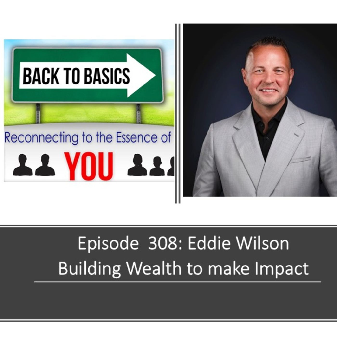 E308: Eddie Wilson - Building Wealth to make impact