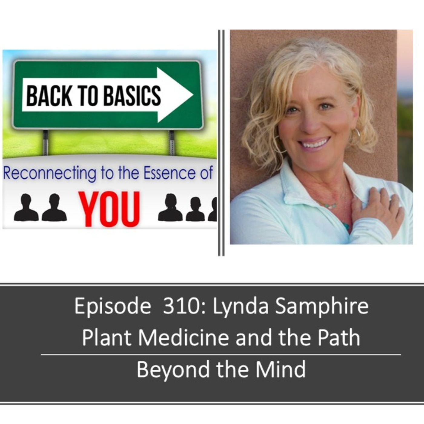 E310: Lynda Samphire- Plant Medicine and the Path Beyond the Mind