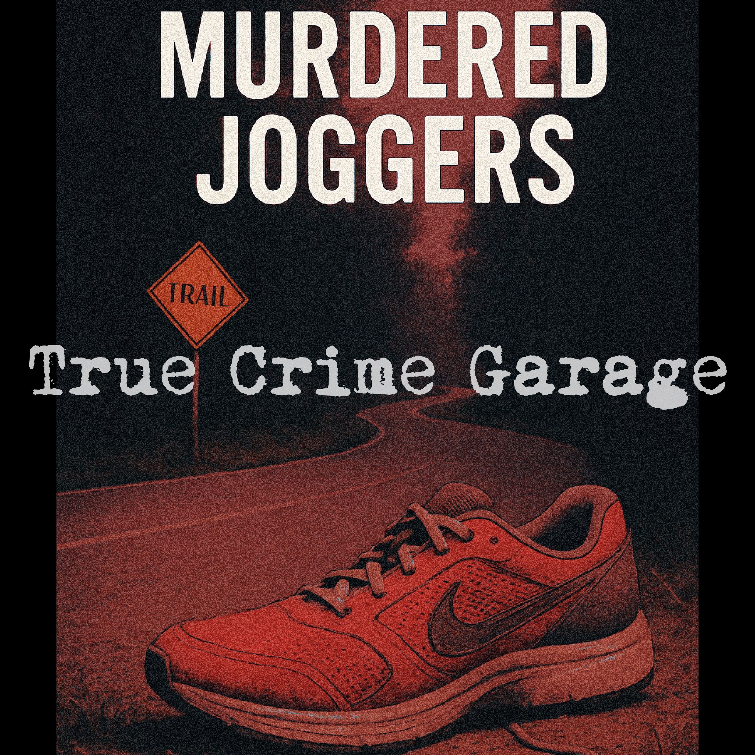 Murdered Joggers /// Part 2 /// 186