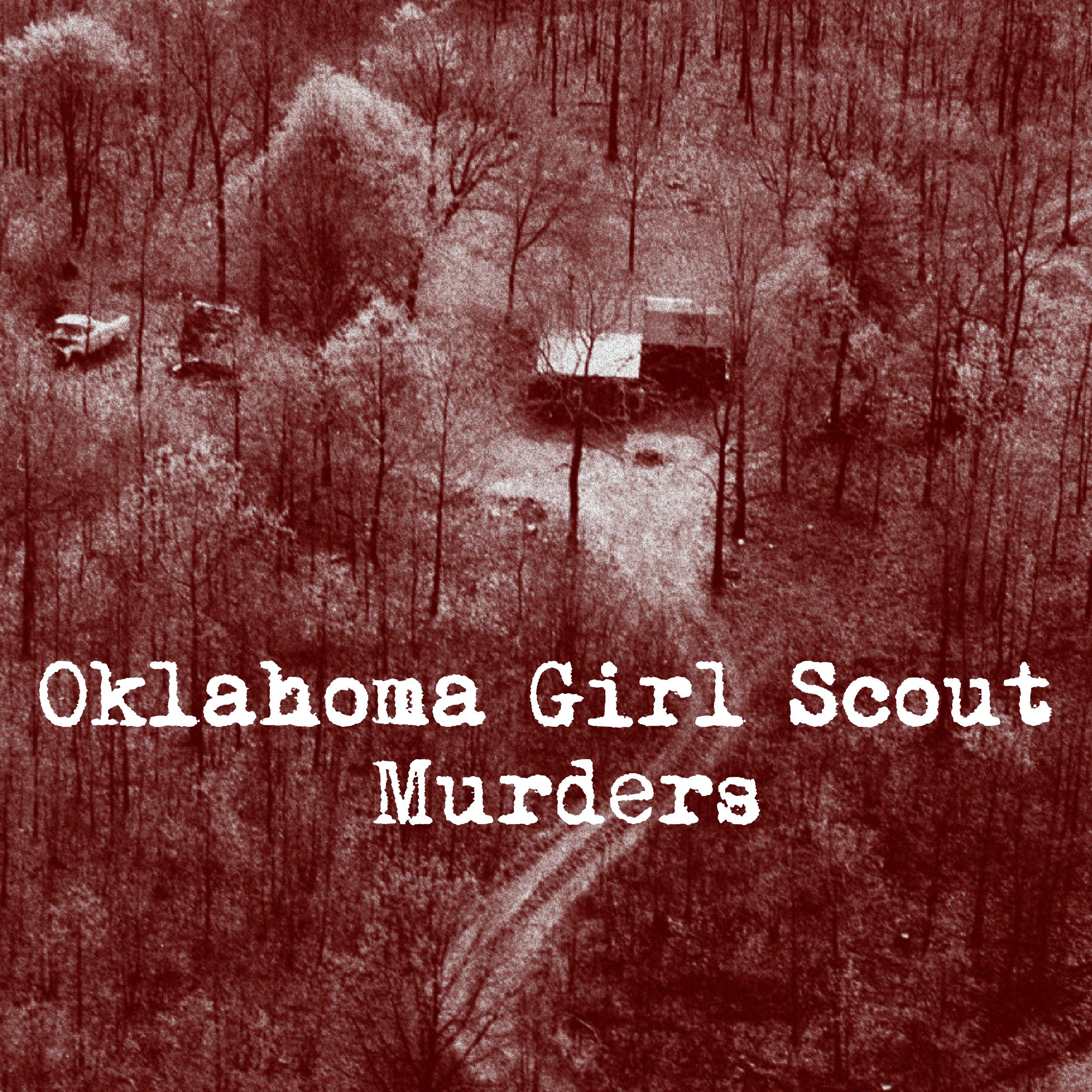 Oklahoma Girl Scout Murders /// Part 2 /// 266
