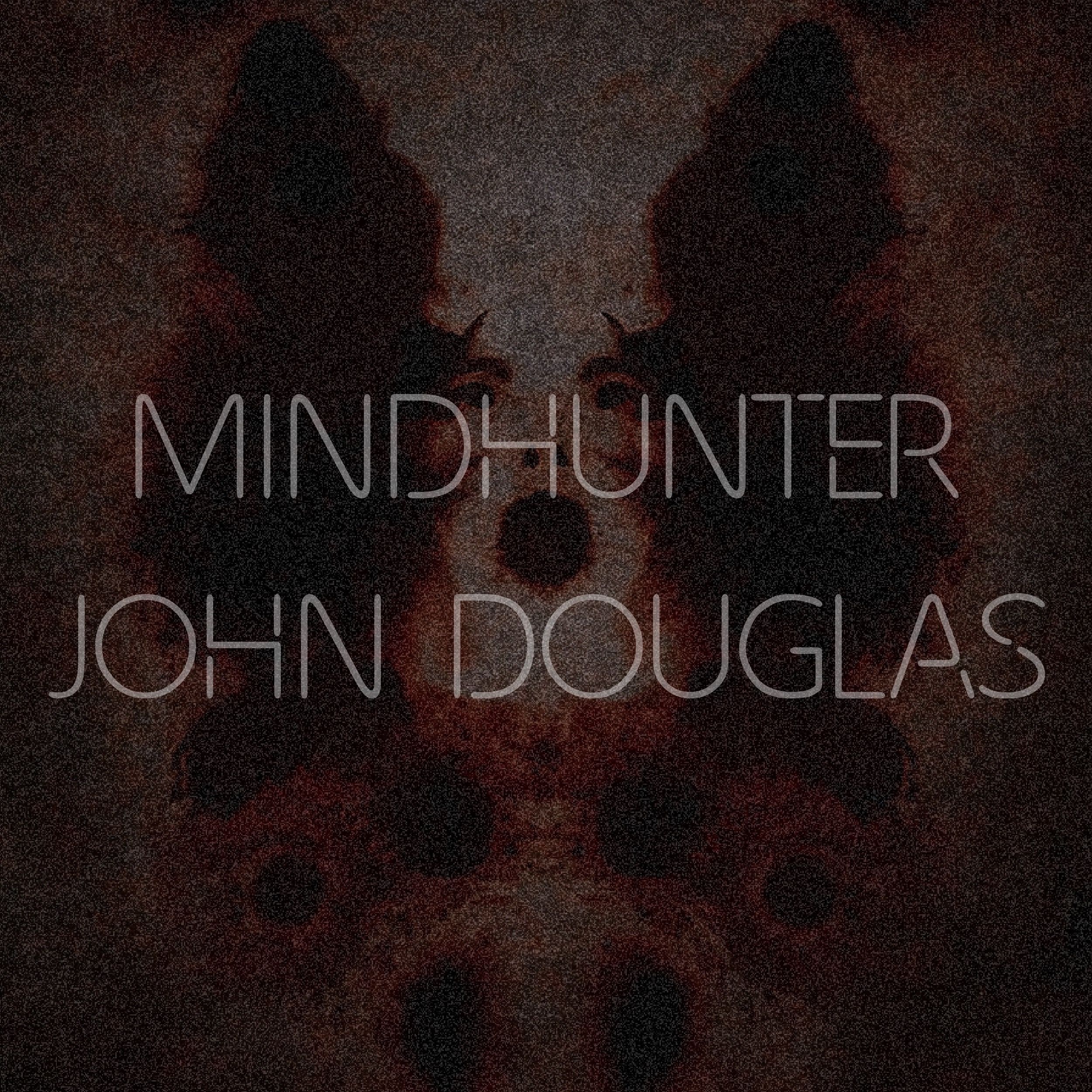 Mind Hunter /// John Douglas /// Part 1