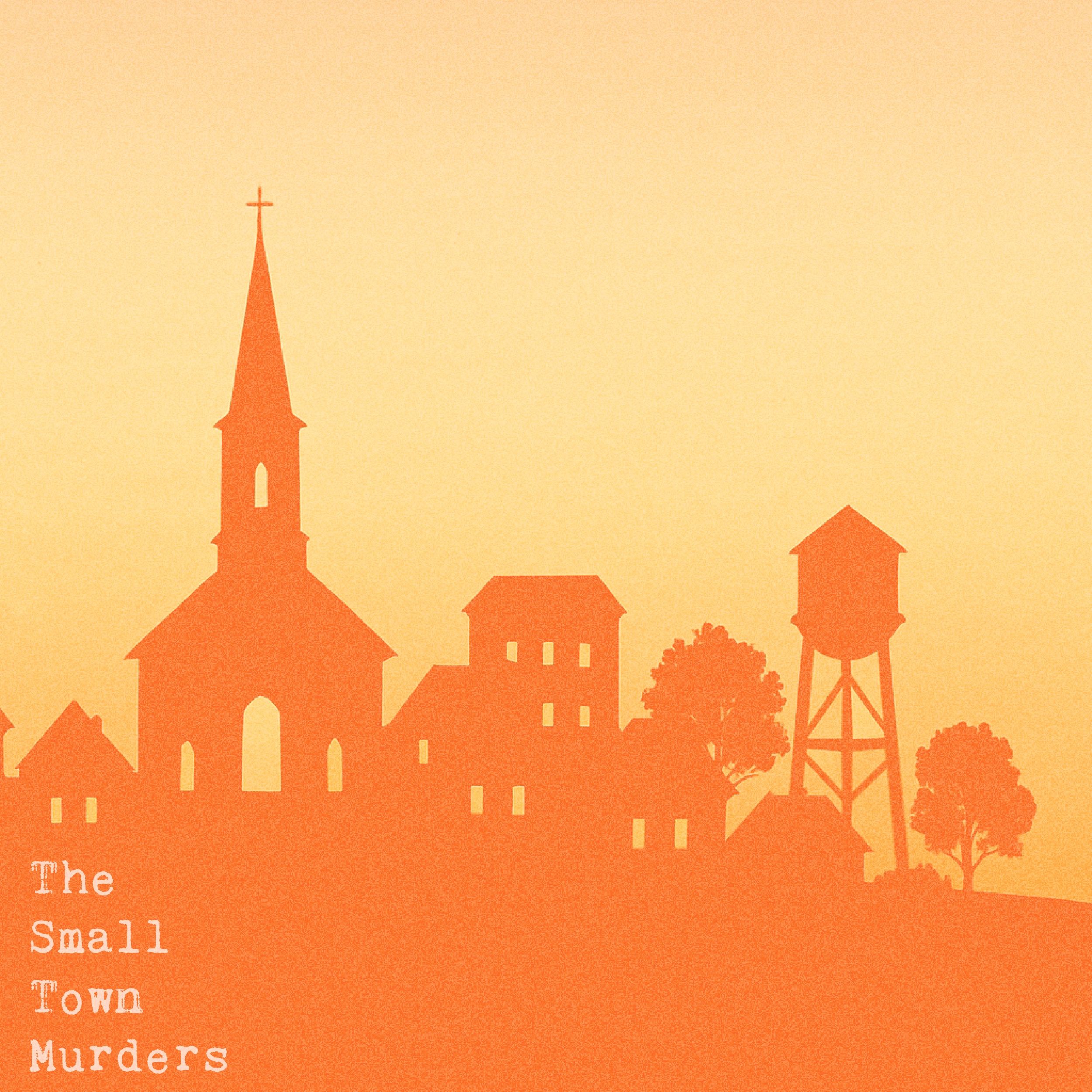 The Small Town Murders /// Part 2 /// 250