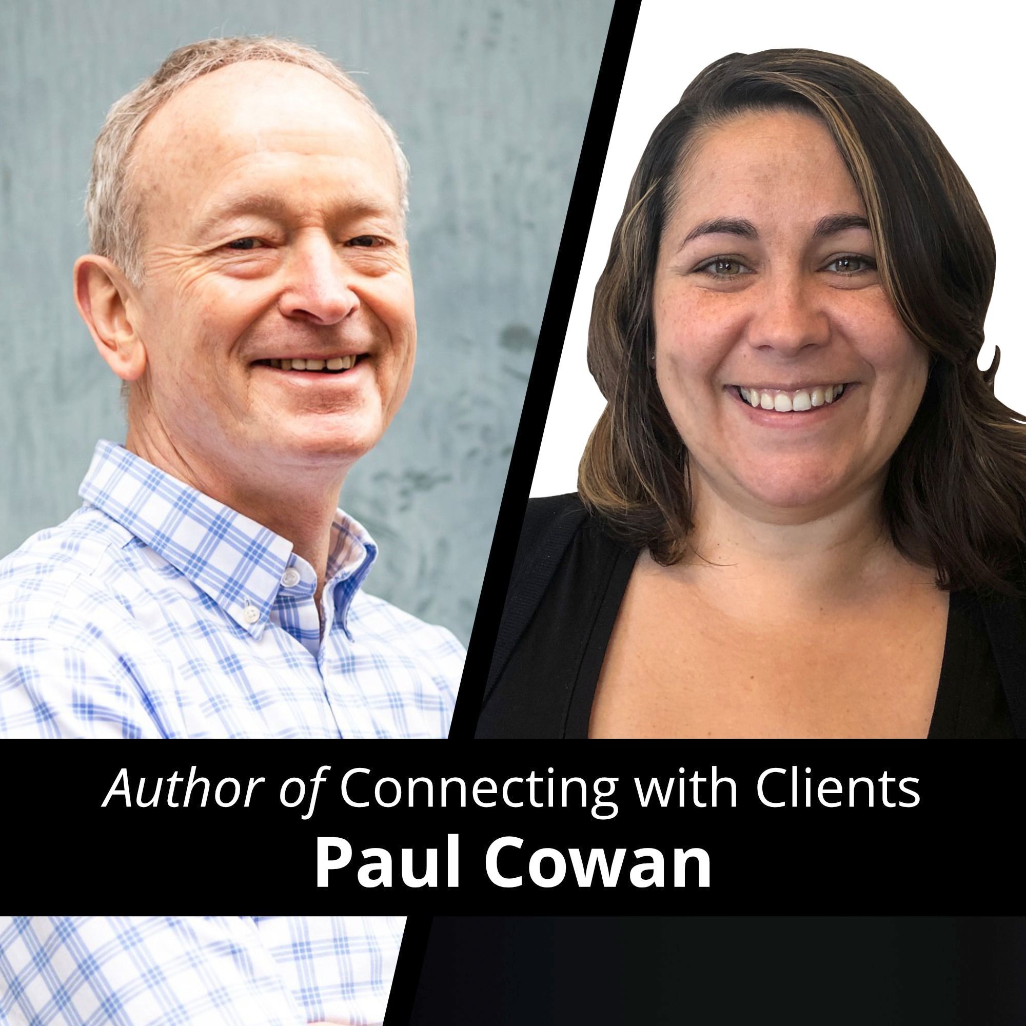 Keep Clients Happy - Expert Tips and Advice from Paul Cowan