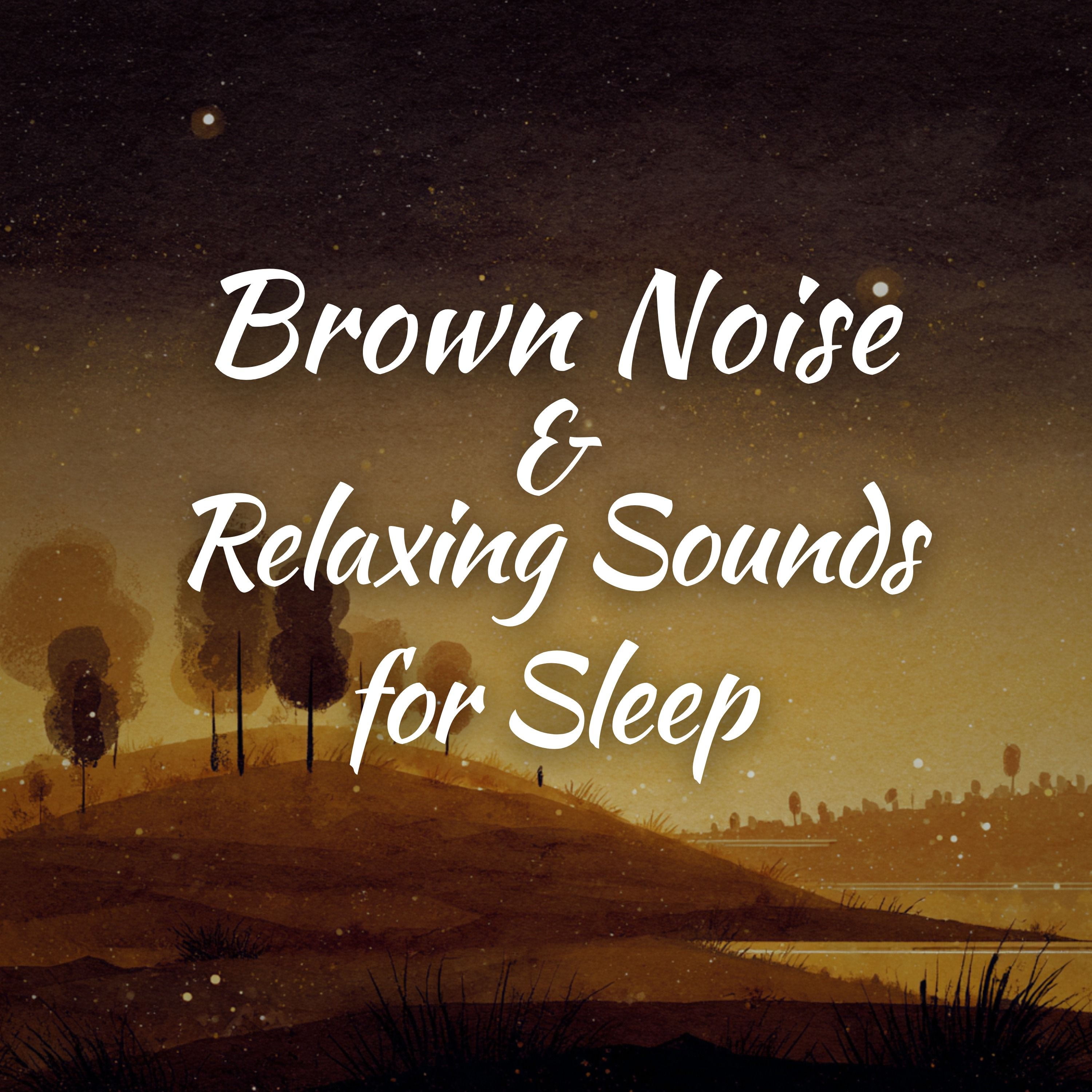 Brown Noise and Relaxing Sounds for Sleep artwork