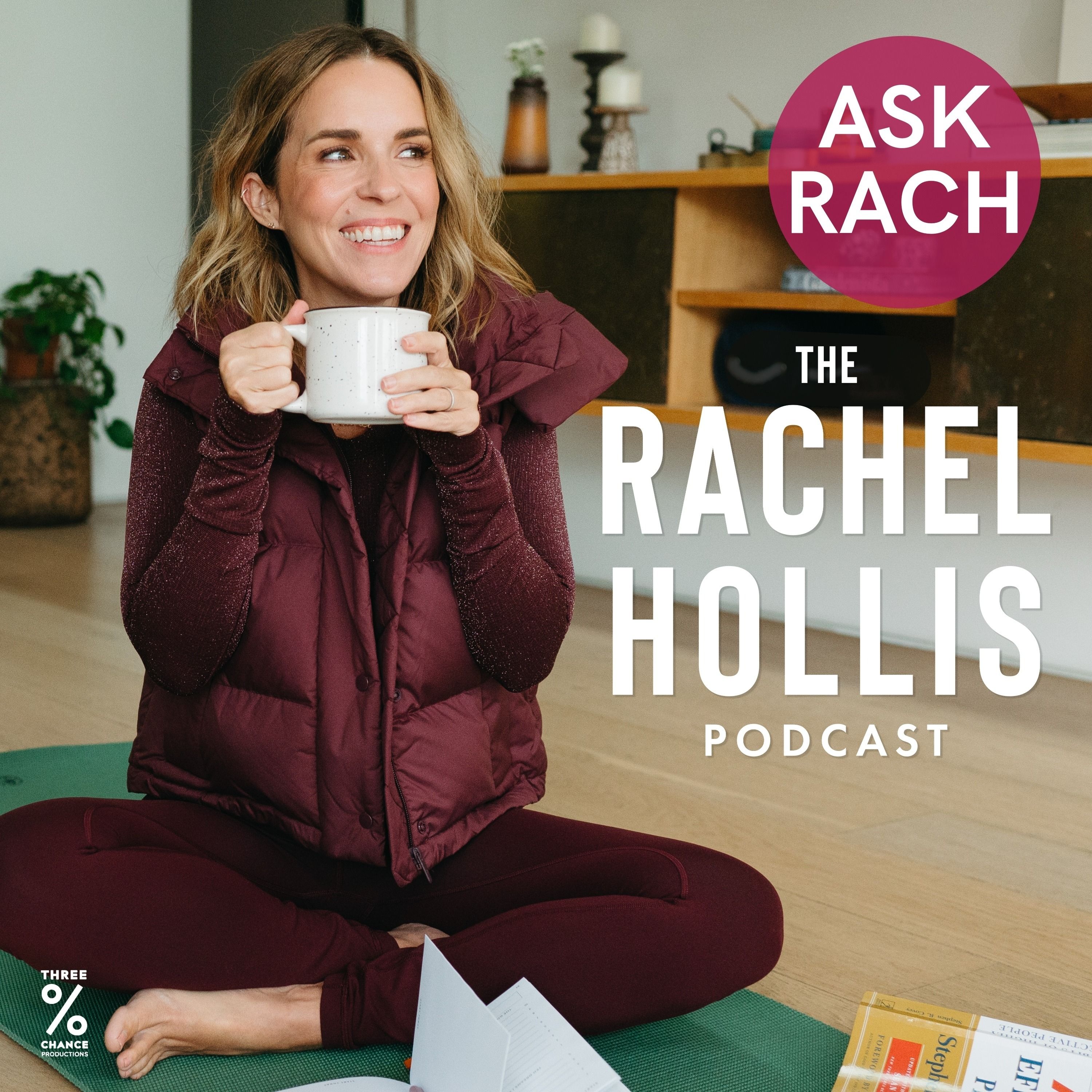 890 |ASK RACH: “Help! I'm Burned Out. What Am I Doing Wrong?” + “How Do I Balance Work, Home, and a New Baby?”