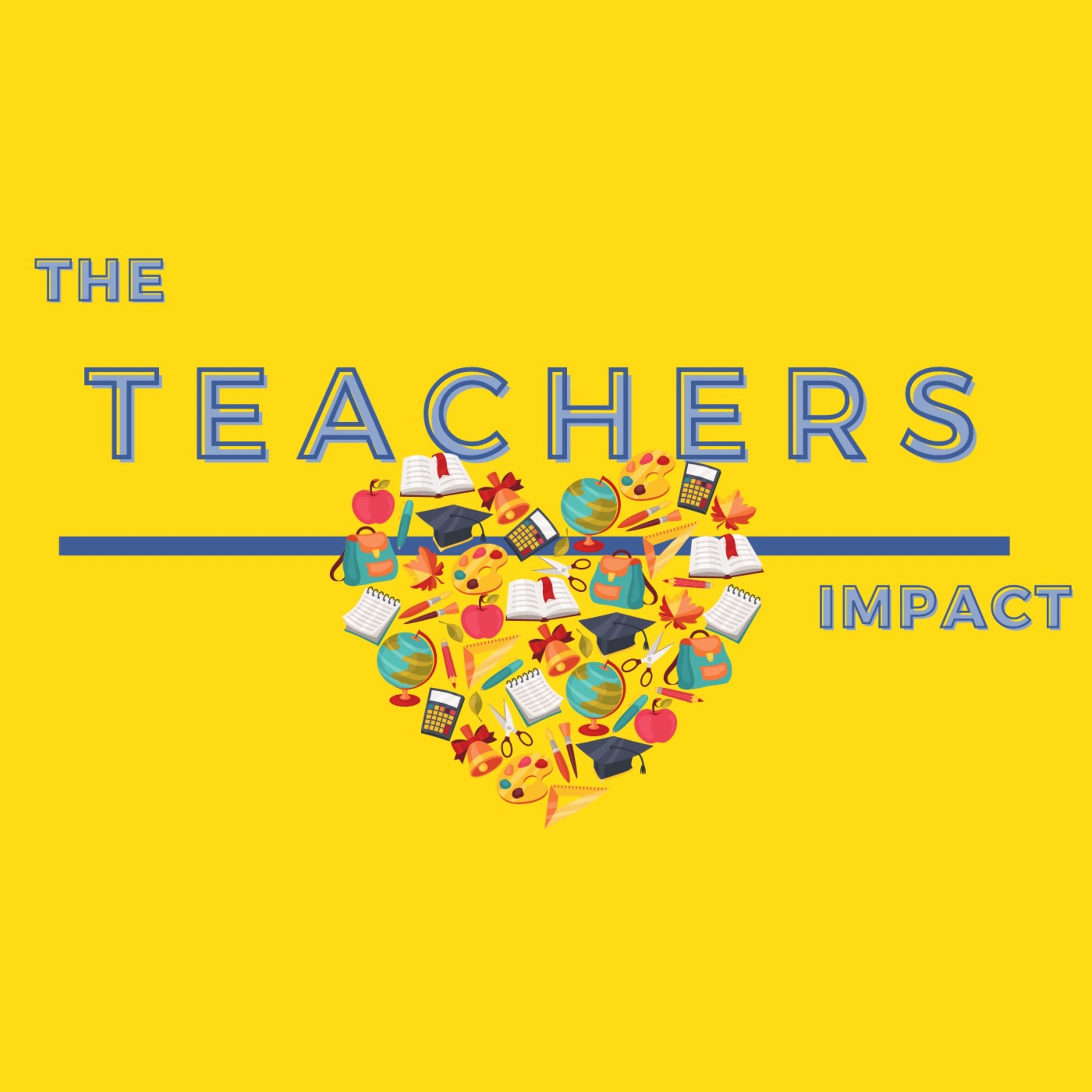Welcome to the Teacher's Impact Podcast