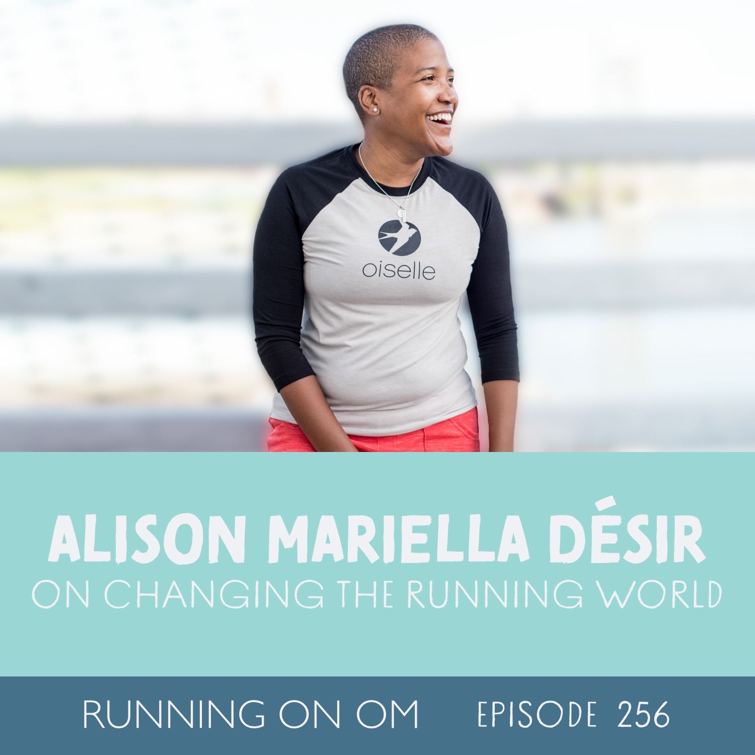 Alison Mariella Désir on Changing the Running World Alison Mariella Désir on Changing the Running World