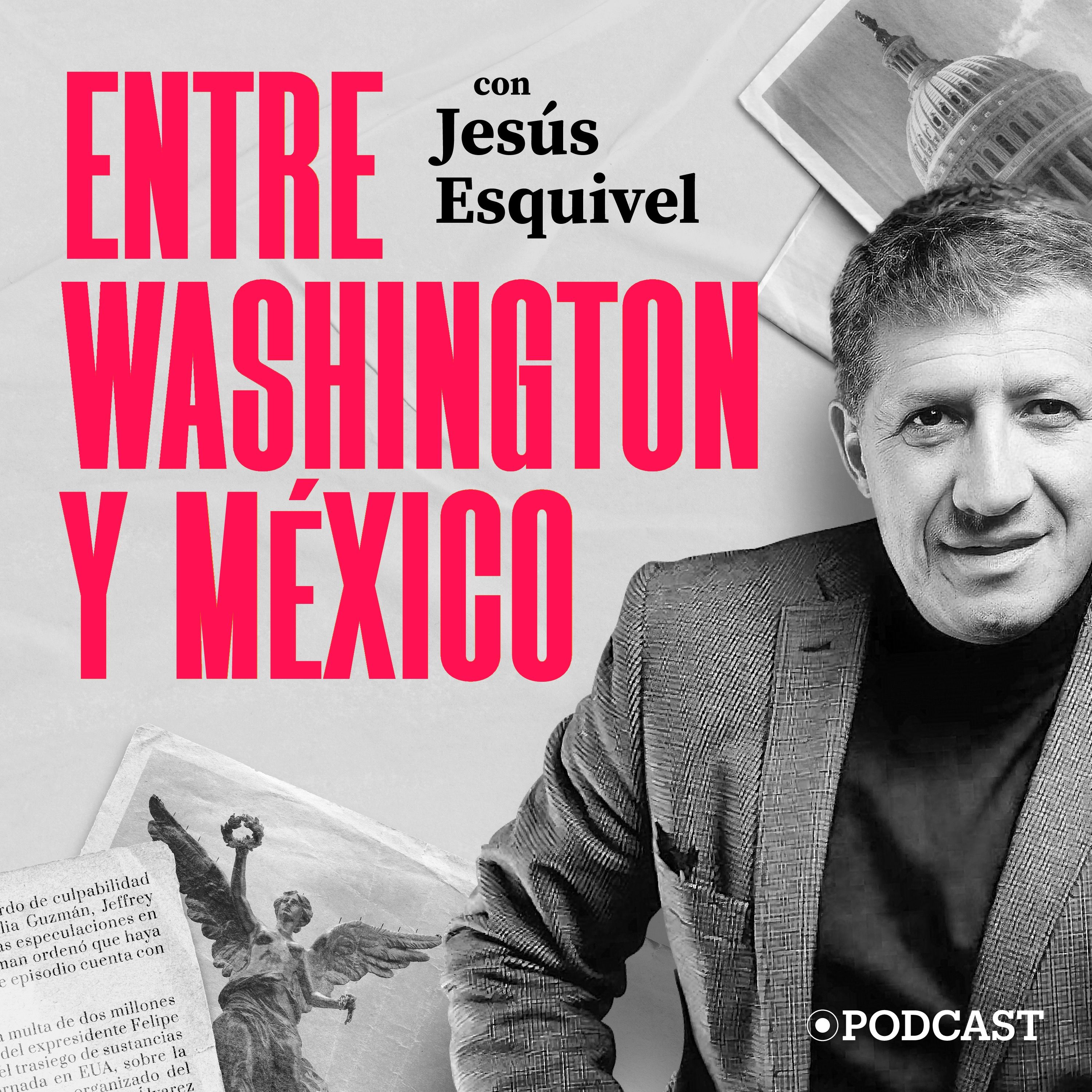 Entre Washington y México con Jesús Esquivel
