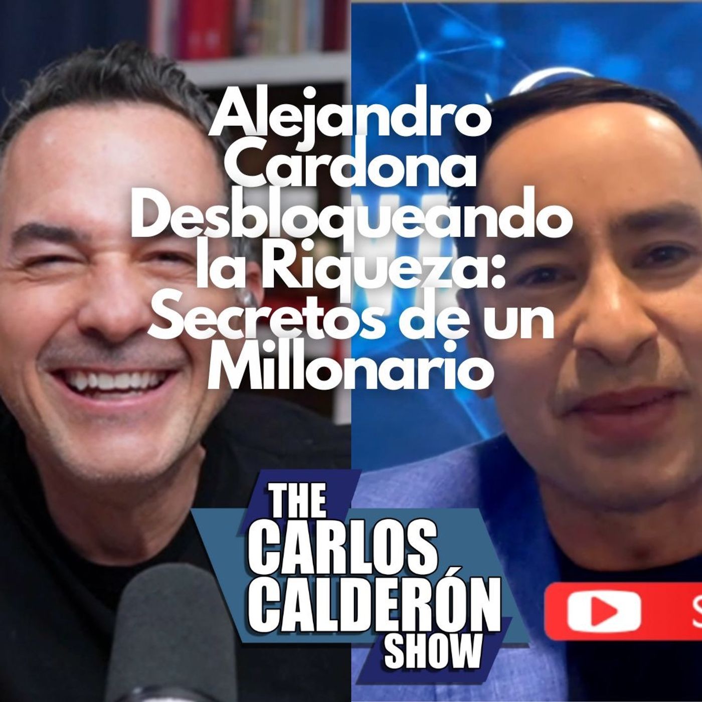Show 15:  Alejandro Cardona Desbloqueando la Riqueza, Secretos de un Millonario episode artwork
