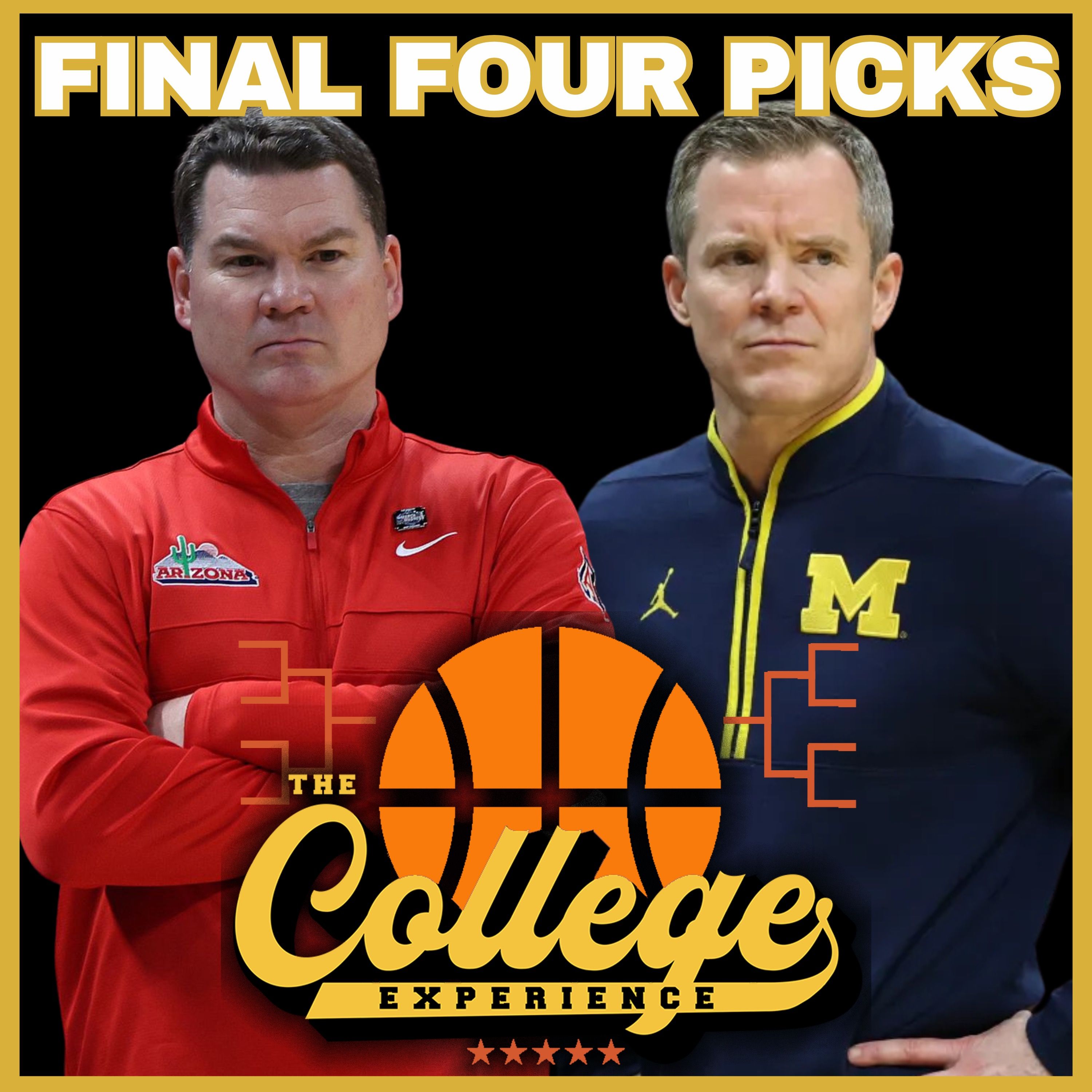 FINAL FOUR PICKS (Michigan vs Arizona & UConn vs Illinois) - March Madness, 2026 NCAA Tournament | The College Experience: Basketball (Ep. 1147)