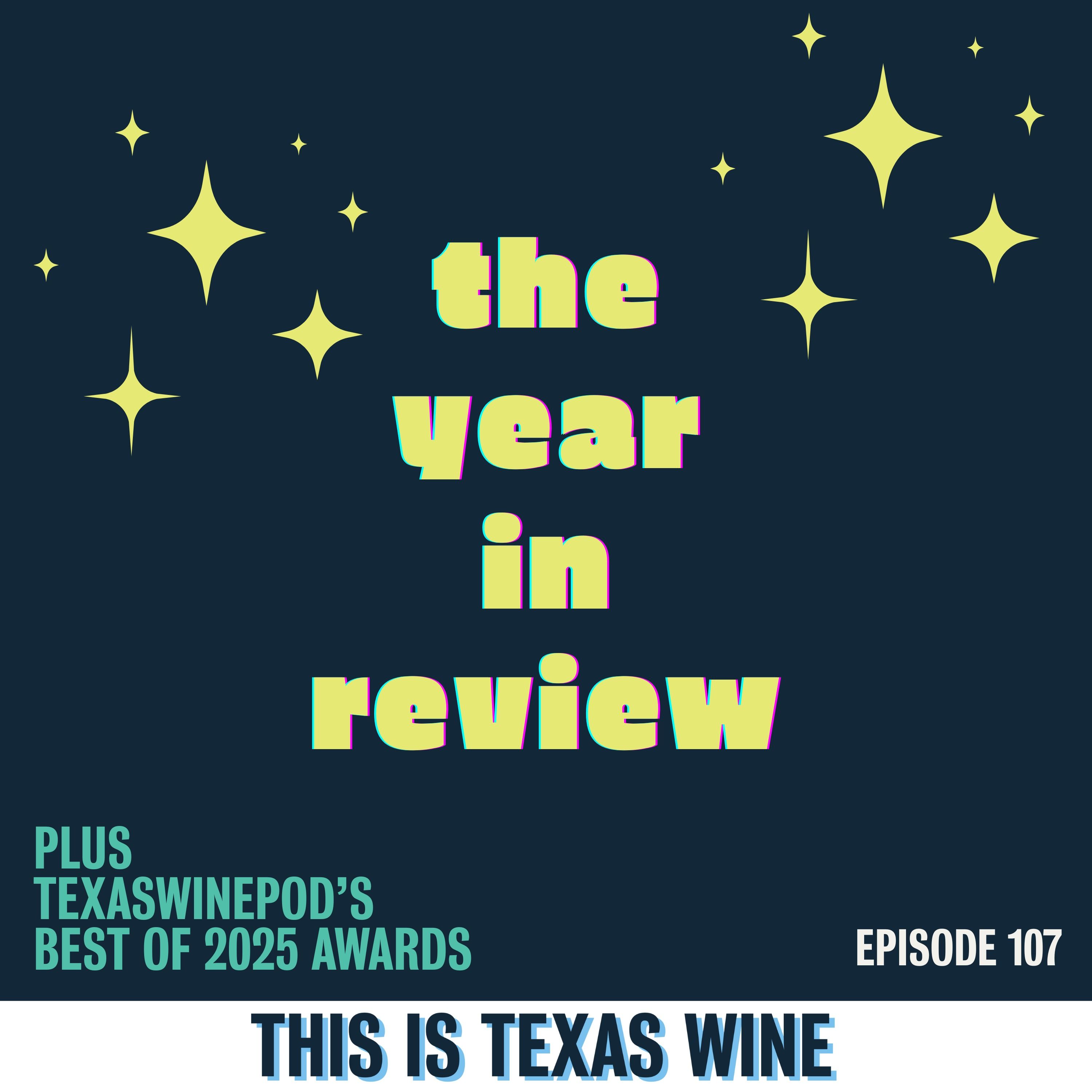 The Texas Wine Year in Review and TexasWinePod's Best of 2025 Awards