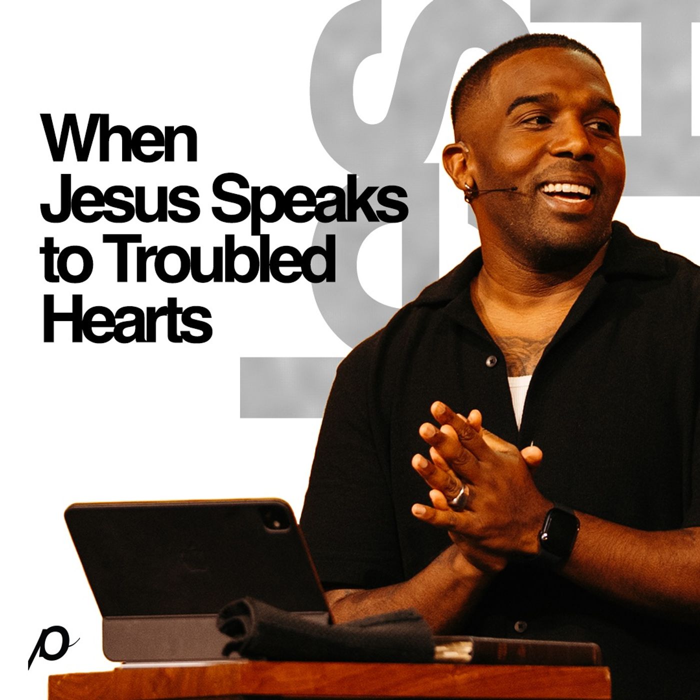 When Jesus Speaks to Troubled Hearts - Dan Watson