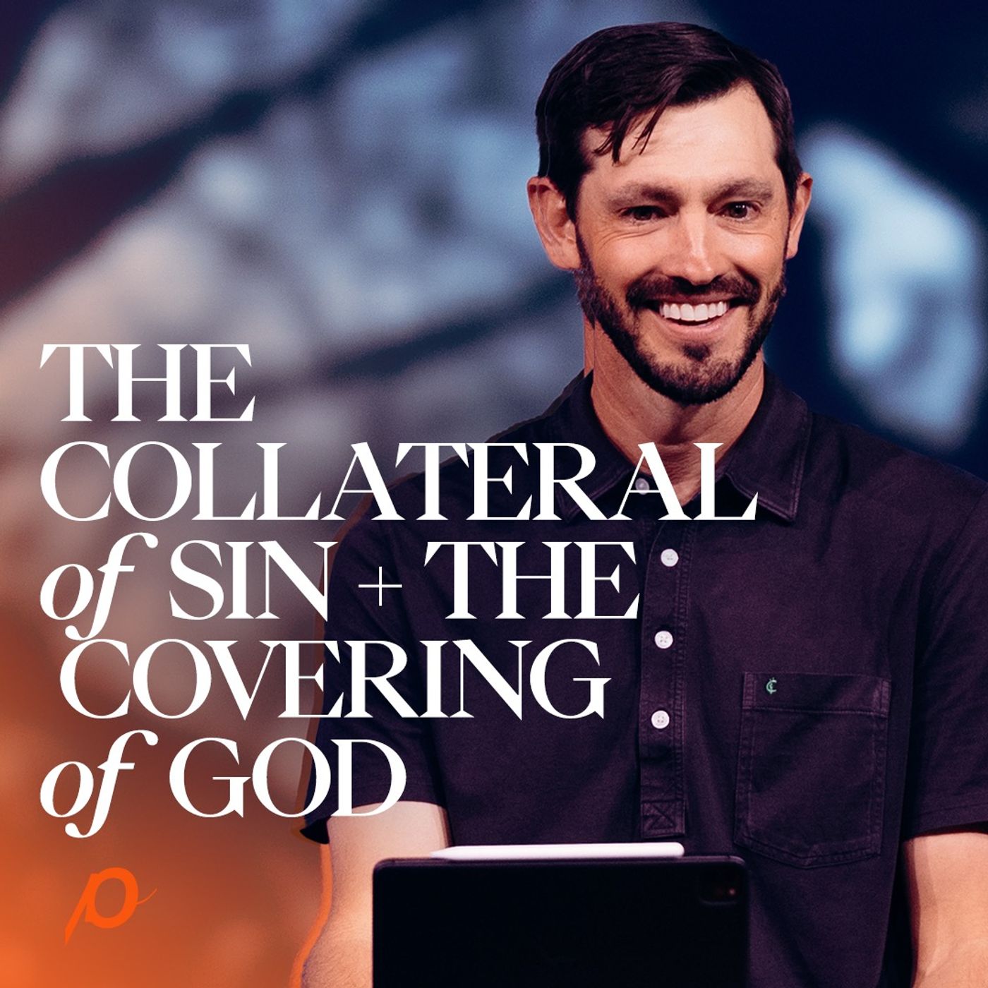 The Collateral of Sin + The Covering of God - Grant Partrick