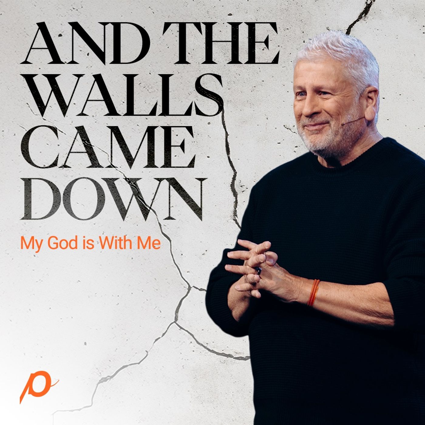 And The Walls Came Down—My God is With Me - Louie Giglio