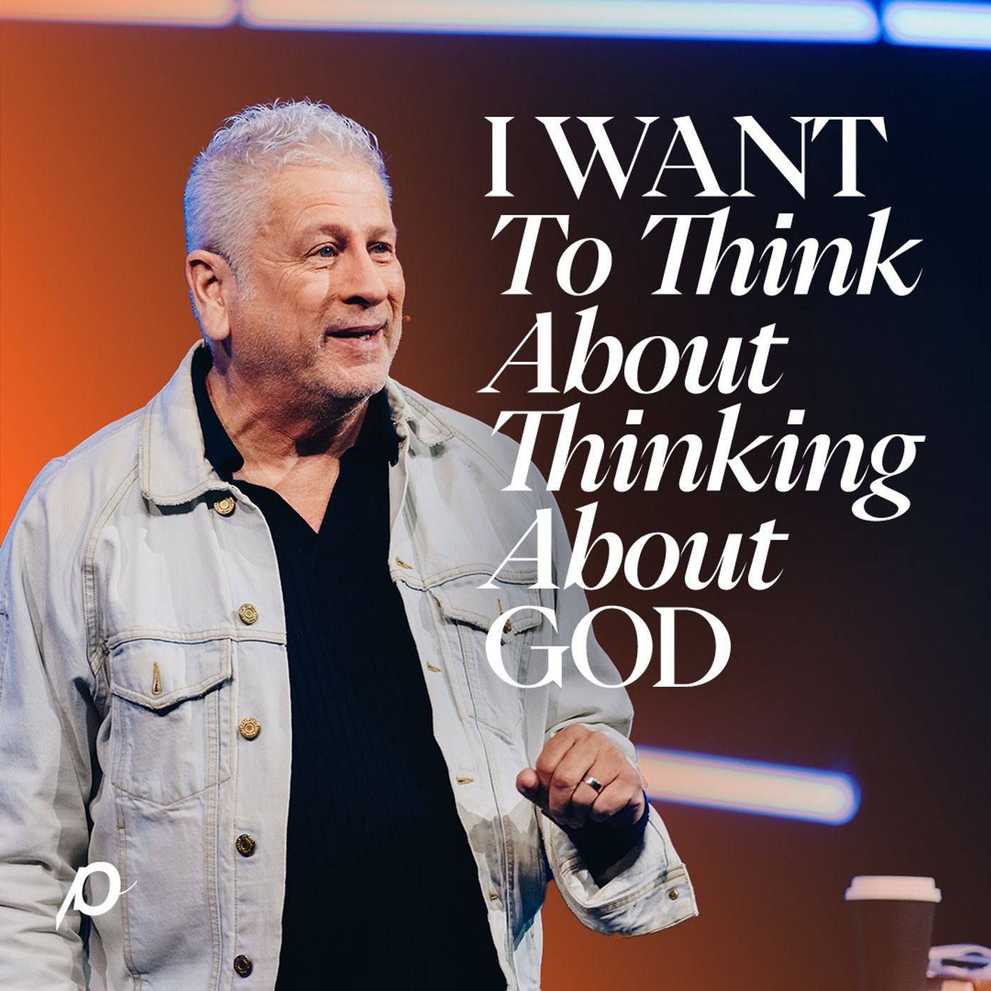 I Want to Think About Thinking About God - Louie Giglio