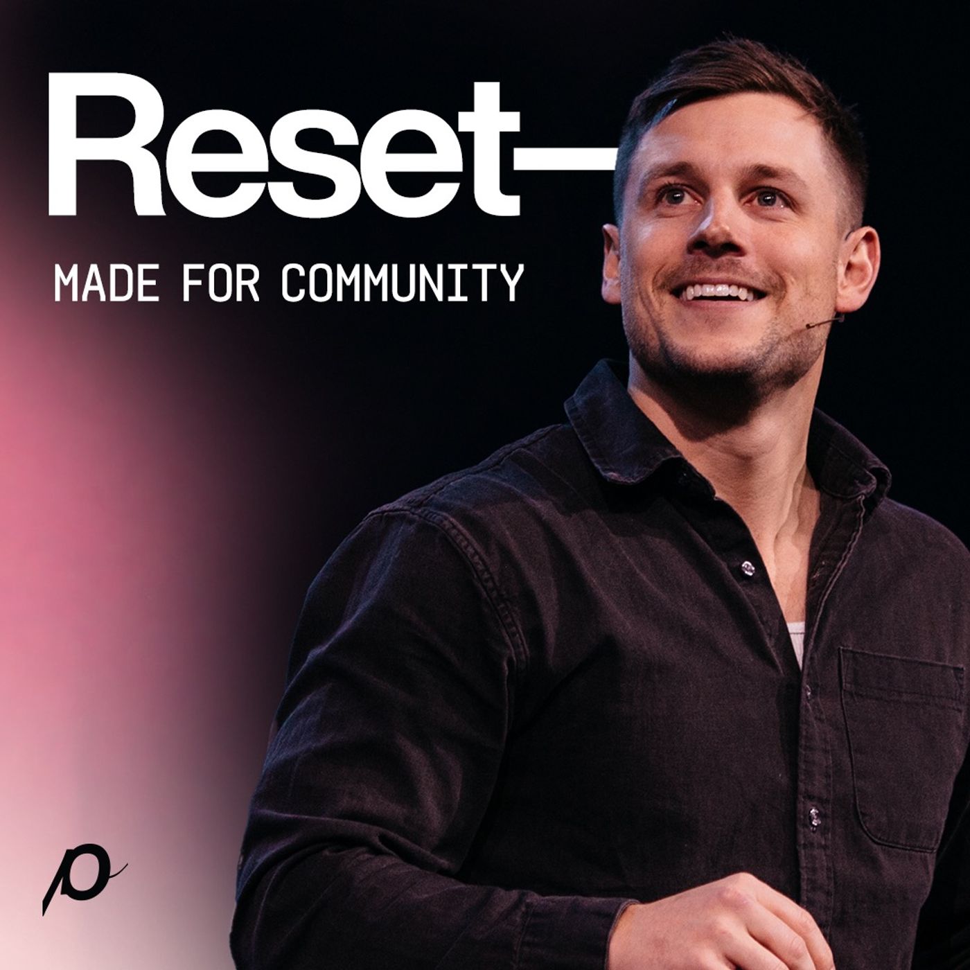 Reset—Made For Community - Jonathan Pickens