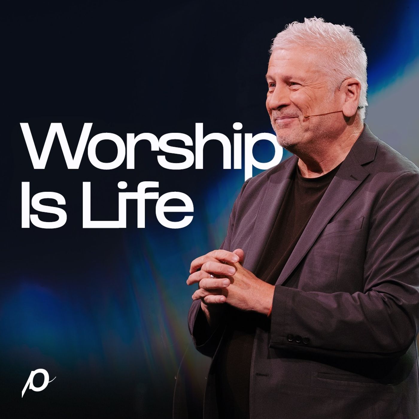 Worship Is Life - Louie Giglio