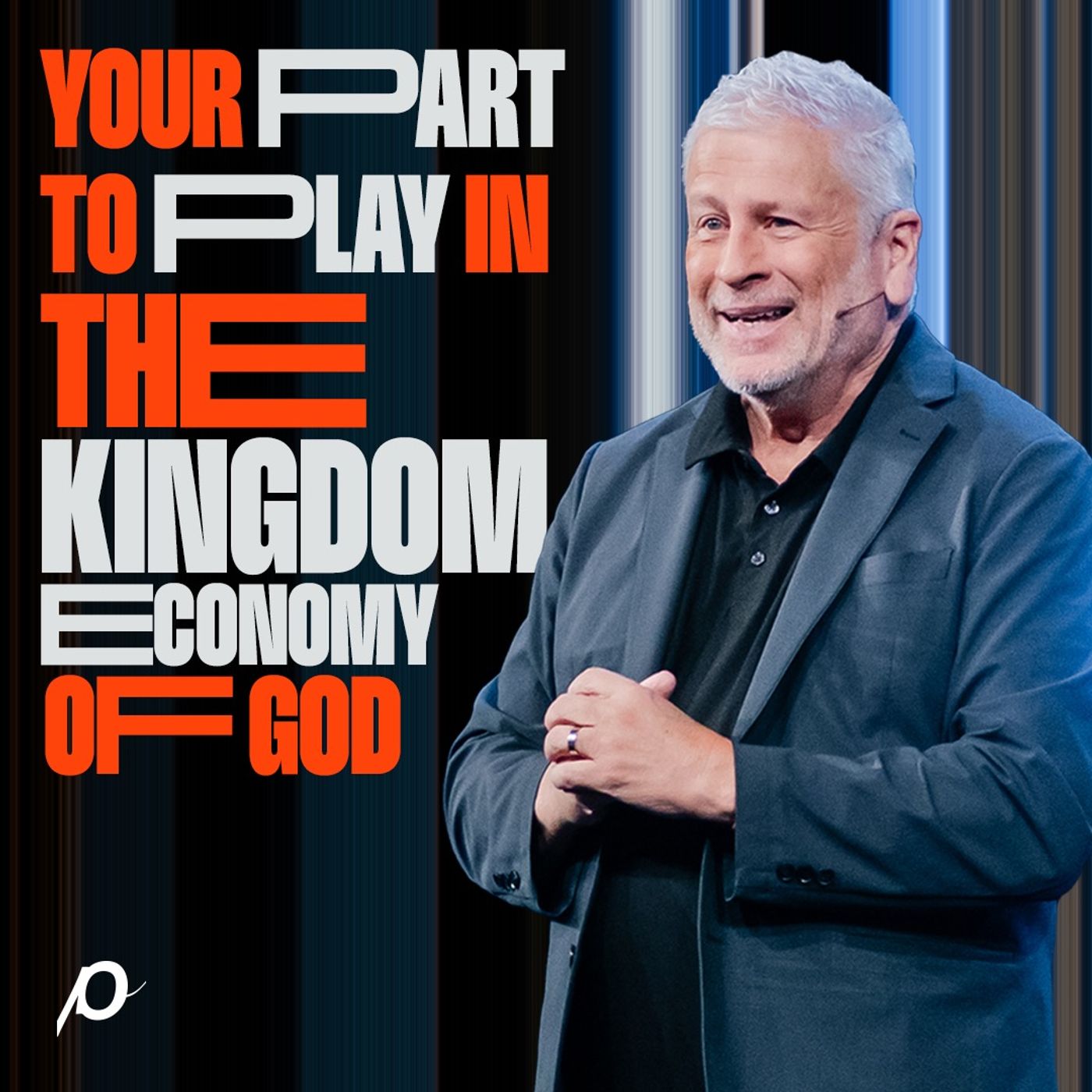 Your Part to Play in the Kingdom Economy of God - Louie Giglio