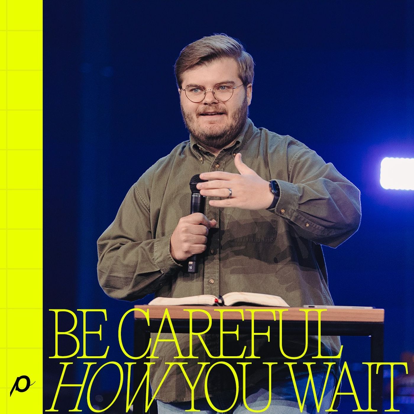 Be Careful How You Wait - Heath Hatmaker
