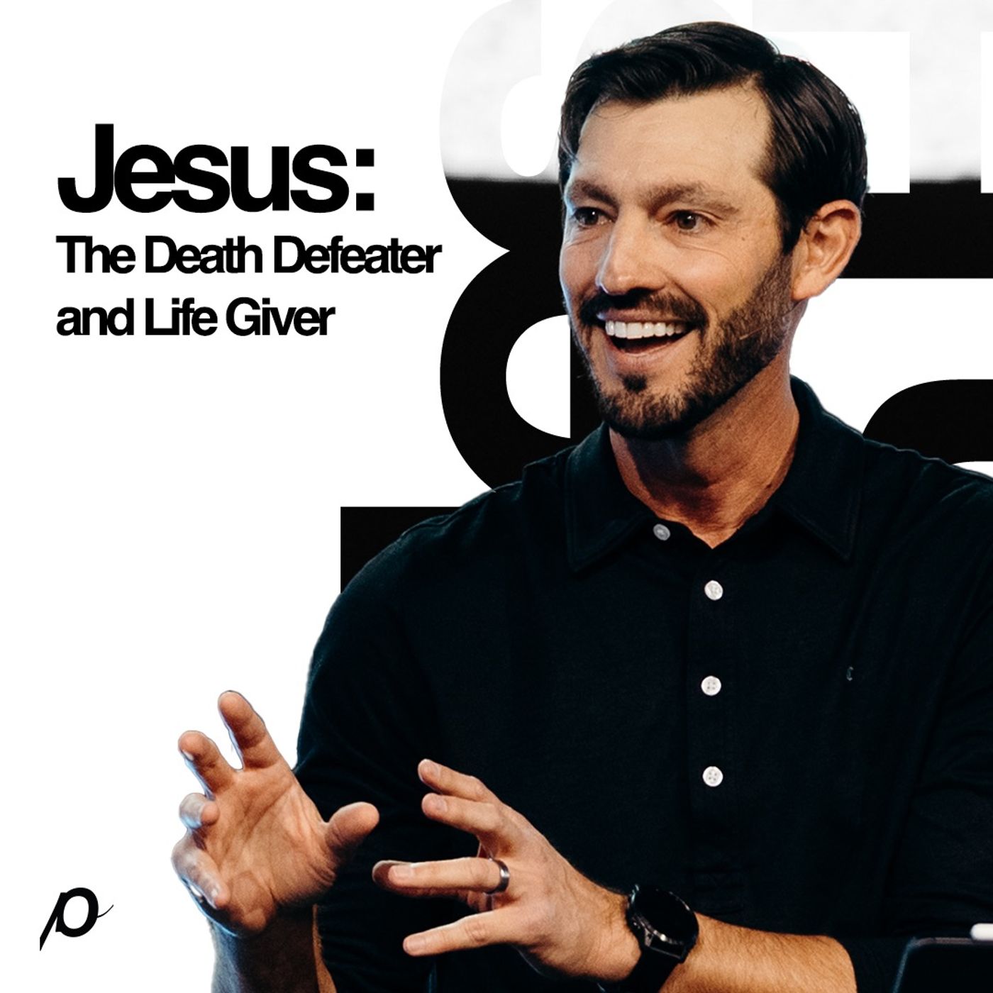 Jesus: The Death Defeater and Life Giver