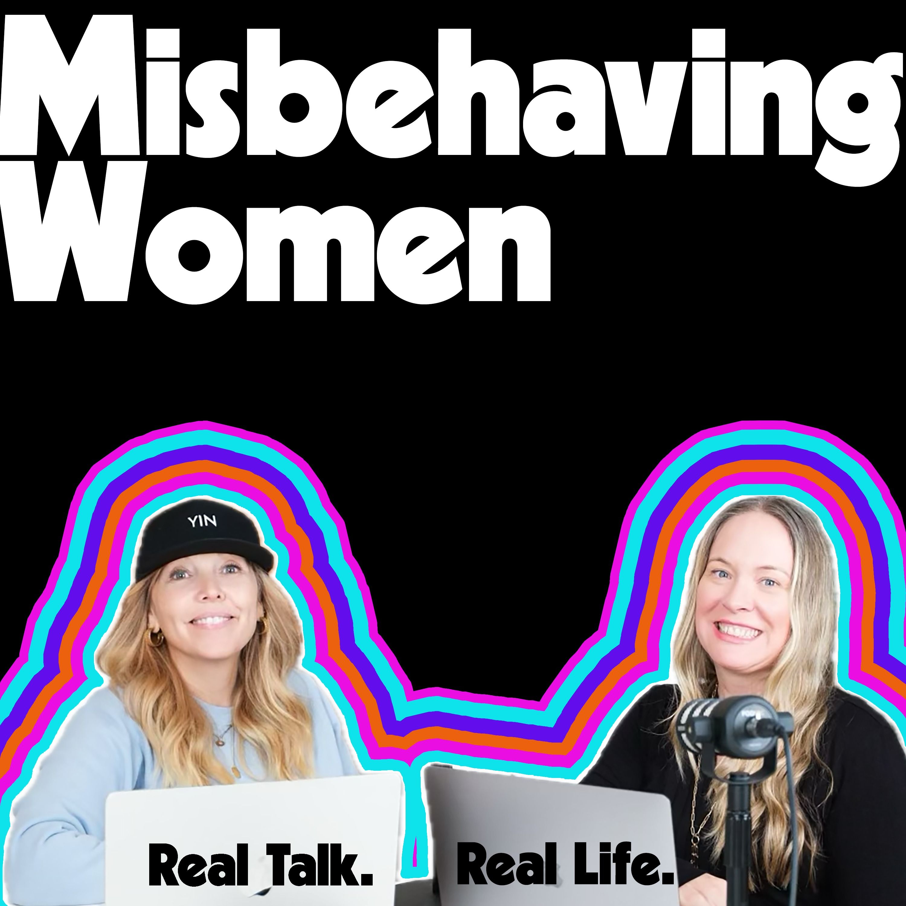 Misbehaving Women
