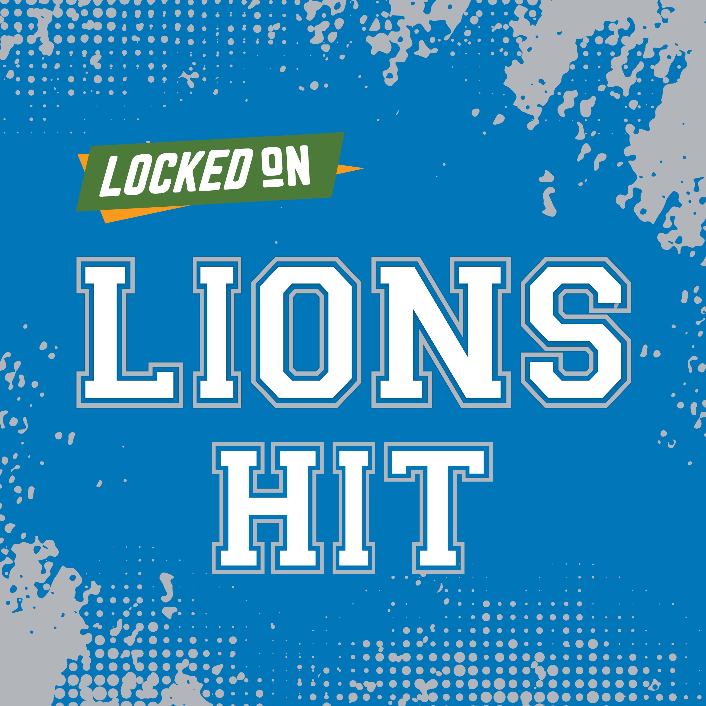 Locked On Lions Hit - Quick Takes on the Detroit Lions
