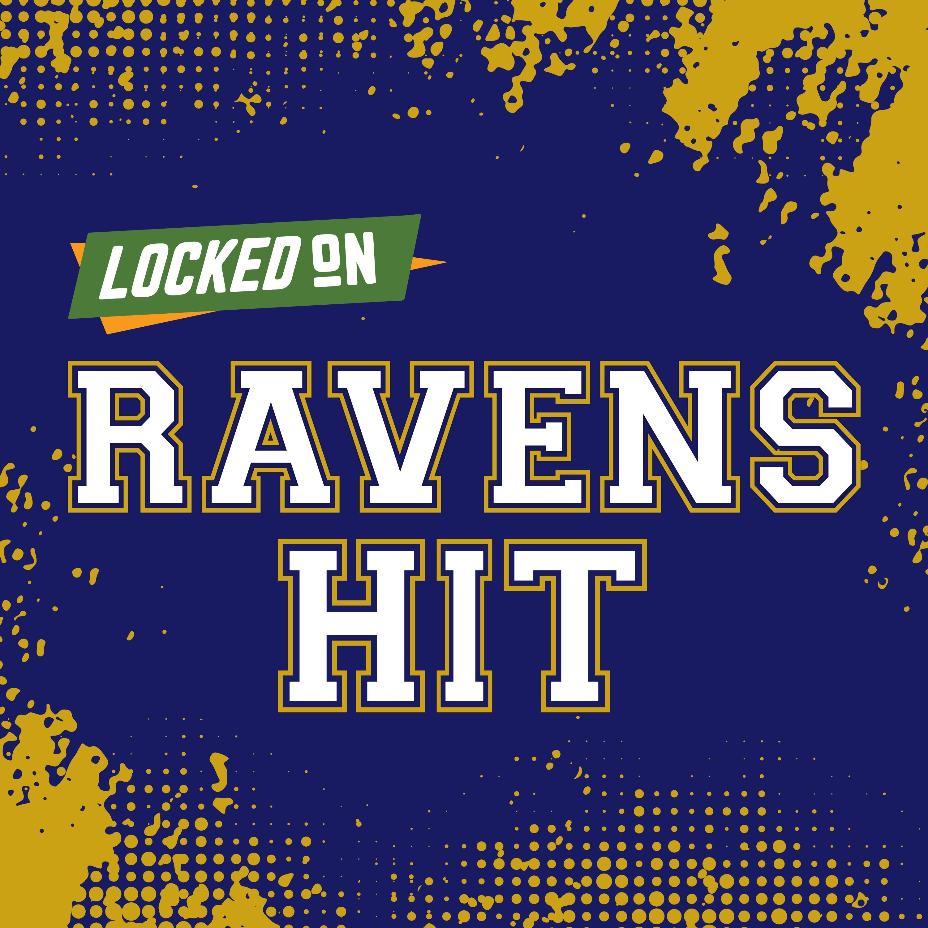 Locked On Ravens Hit - Quick Takes on the Baltimore Ravens