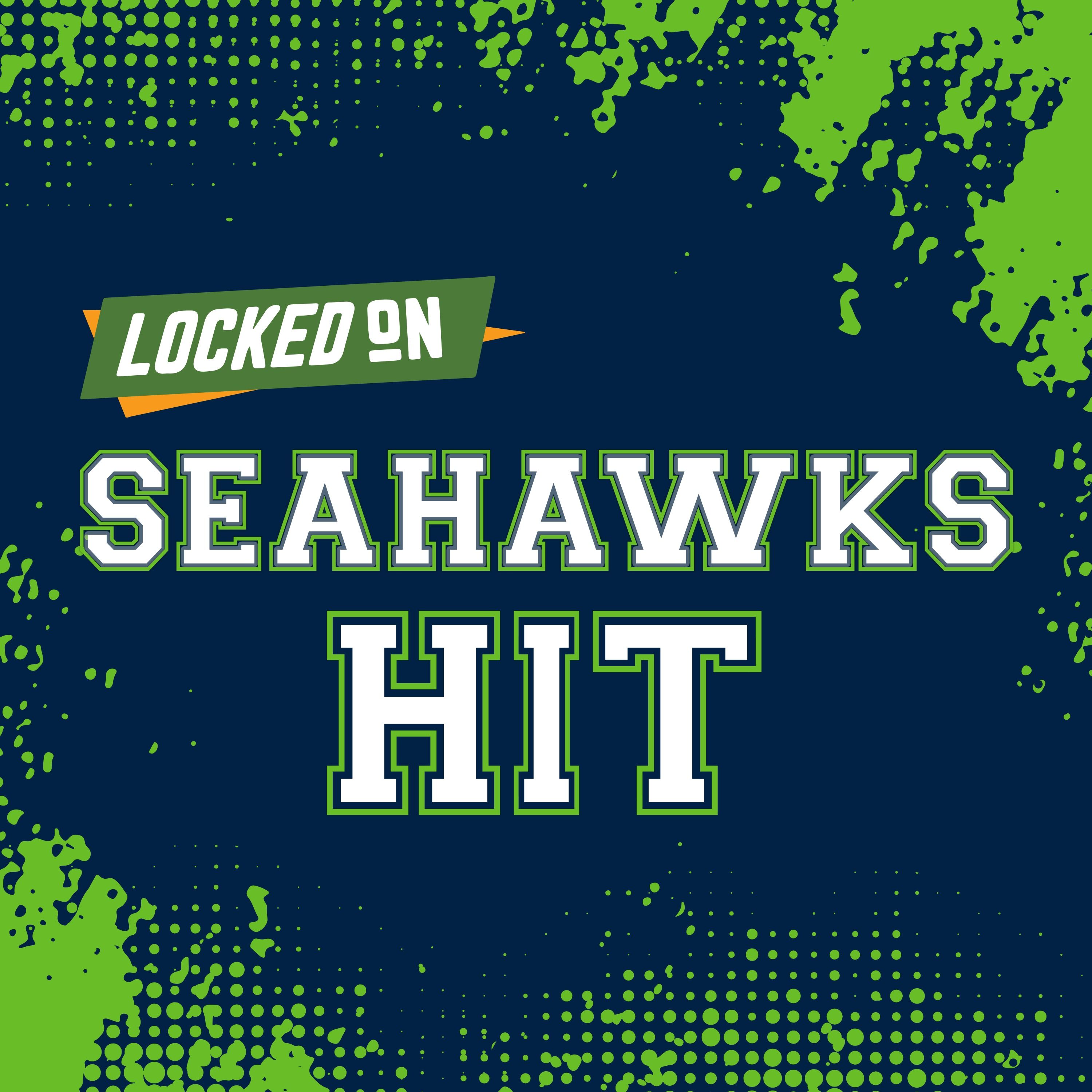 Locked On Seahawks Hit - Quick Takes on the Seattle Seahawks
