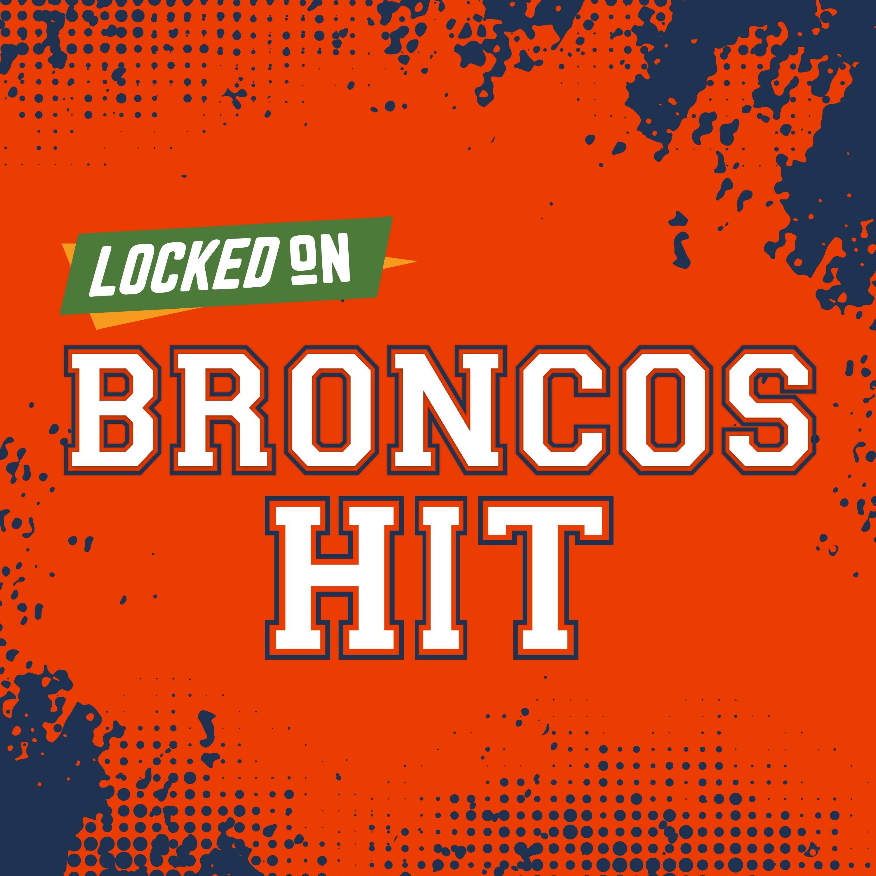 Locked On Broncos Hit - Quick Takes on the Denver Broncos podcast artwork