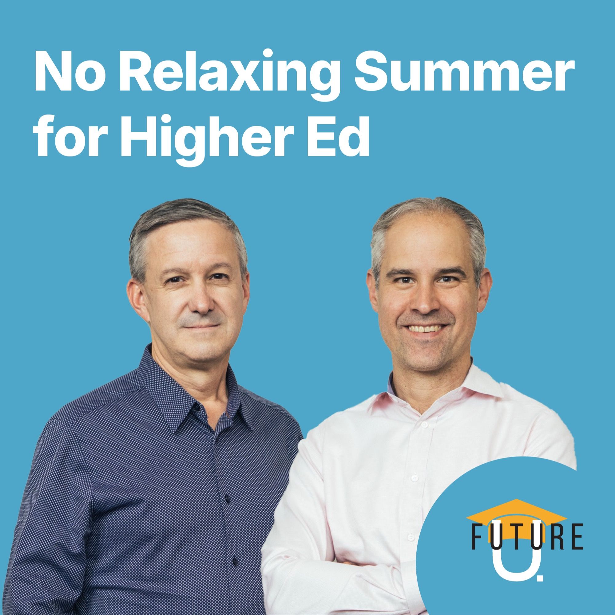 No Relaxing Summer for Higher Ed