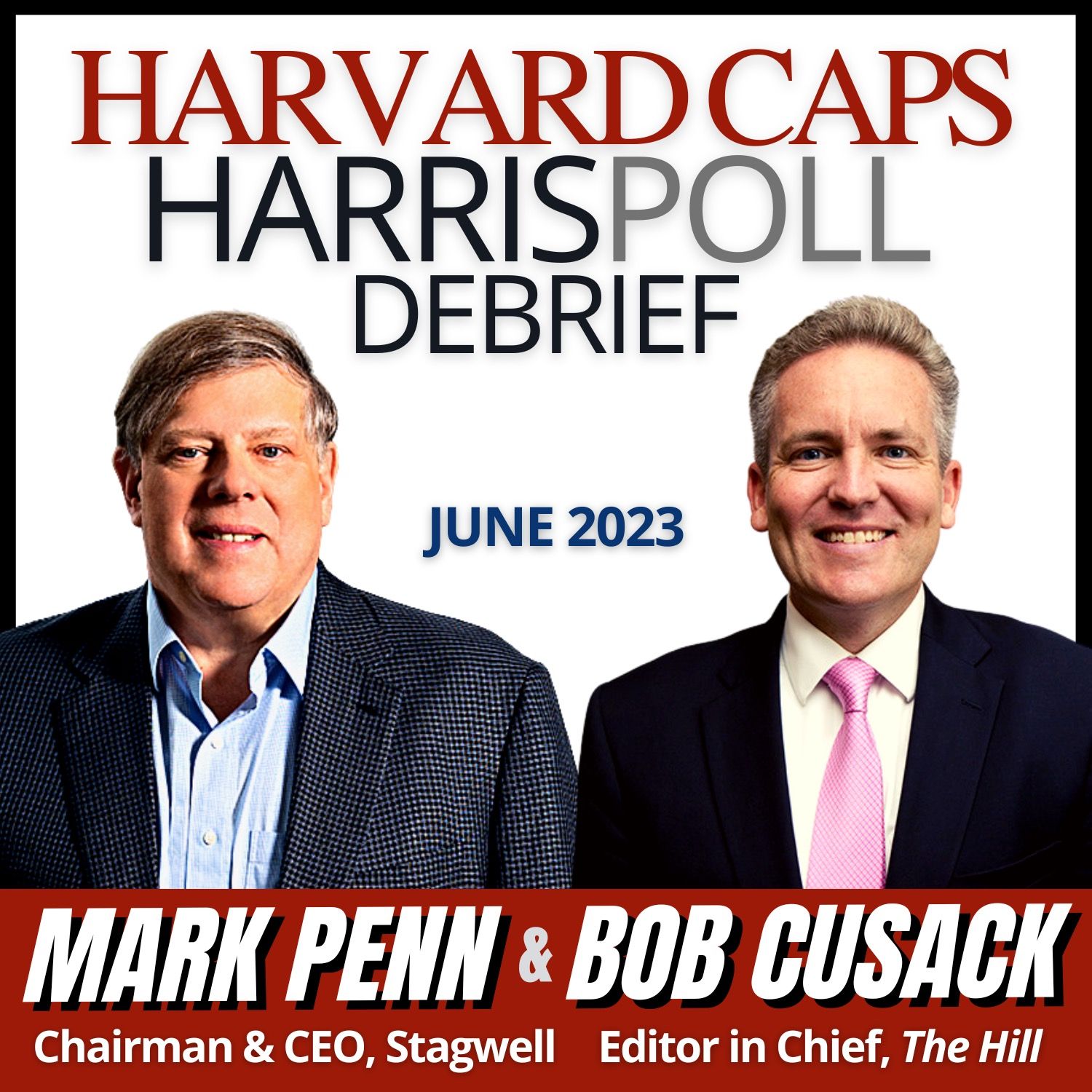 Harvard Harris Poll Debrief with Mark Penn and Bob Cusack