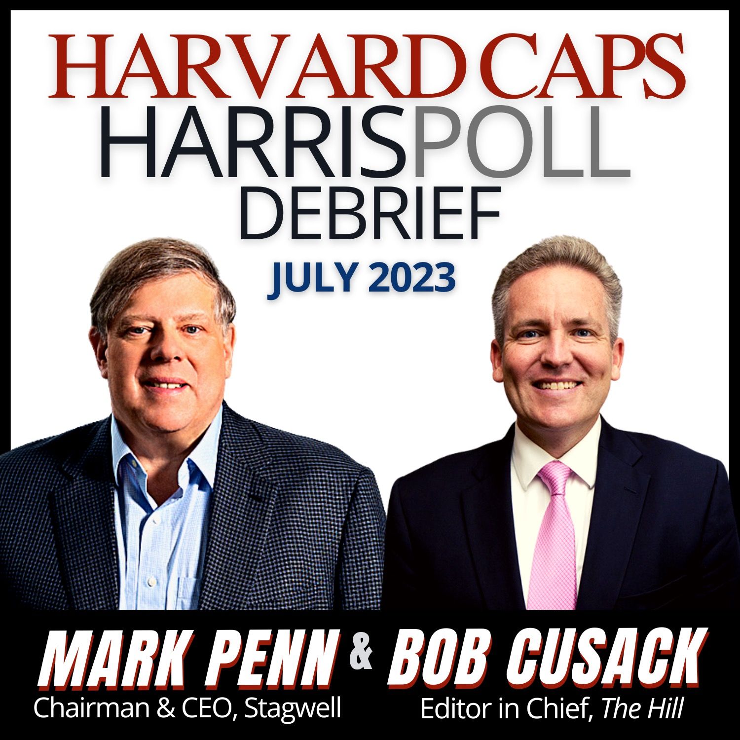 Harvard Harris Poll Debrief with Mark Penn and Bob Cusack