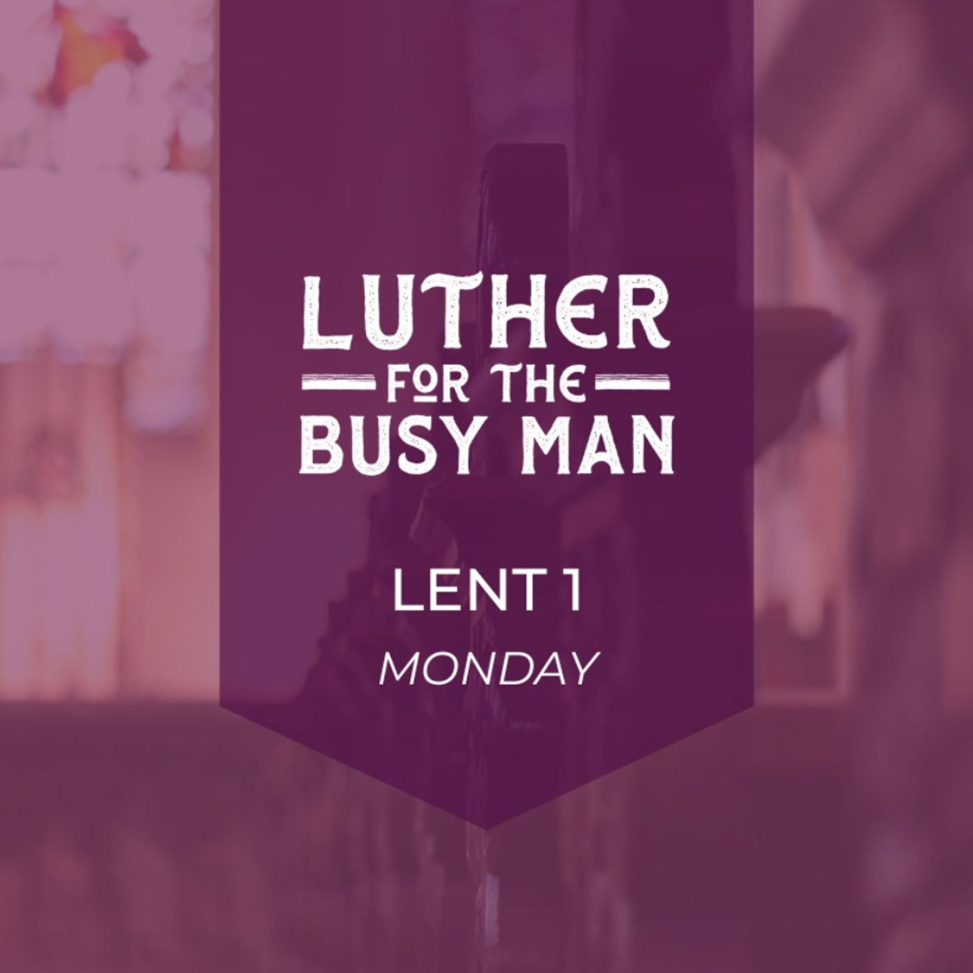Lent - Week 1 - Monday