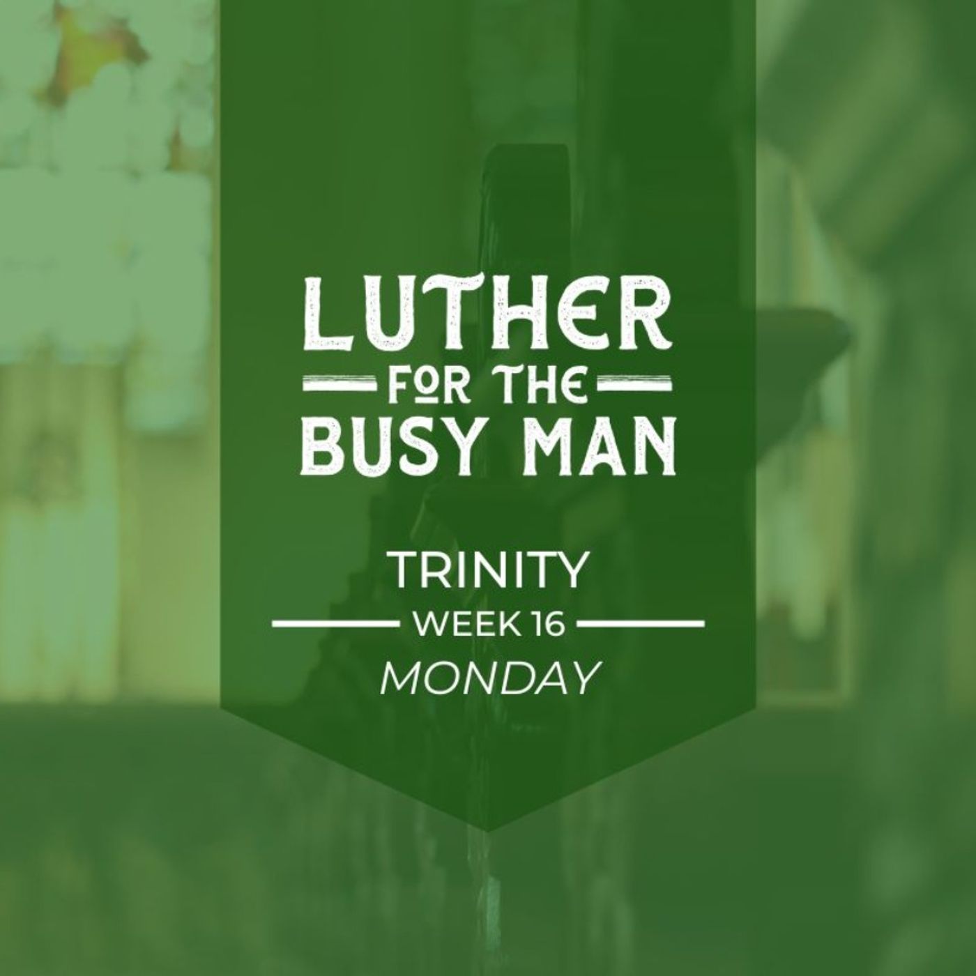 Week of Trinity XVI - Monday