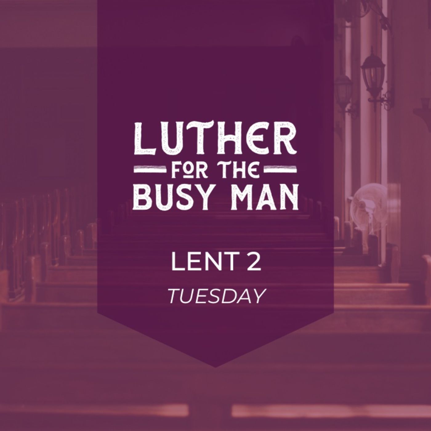 Lent - Week 2 - Tuesday