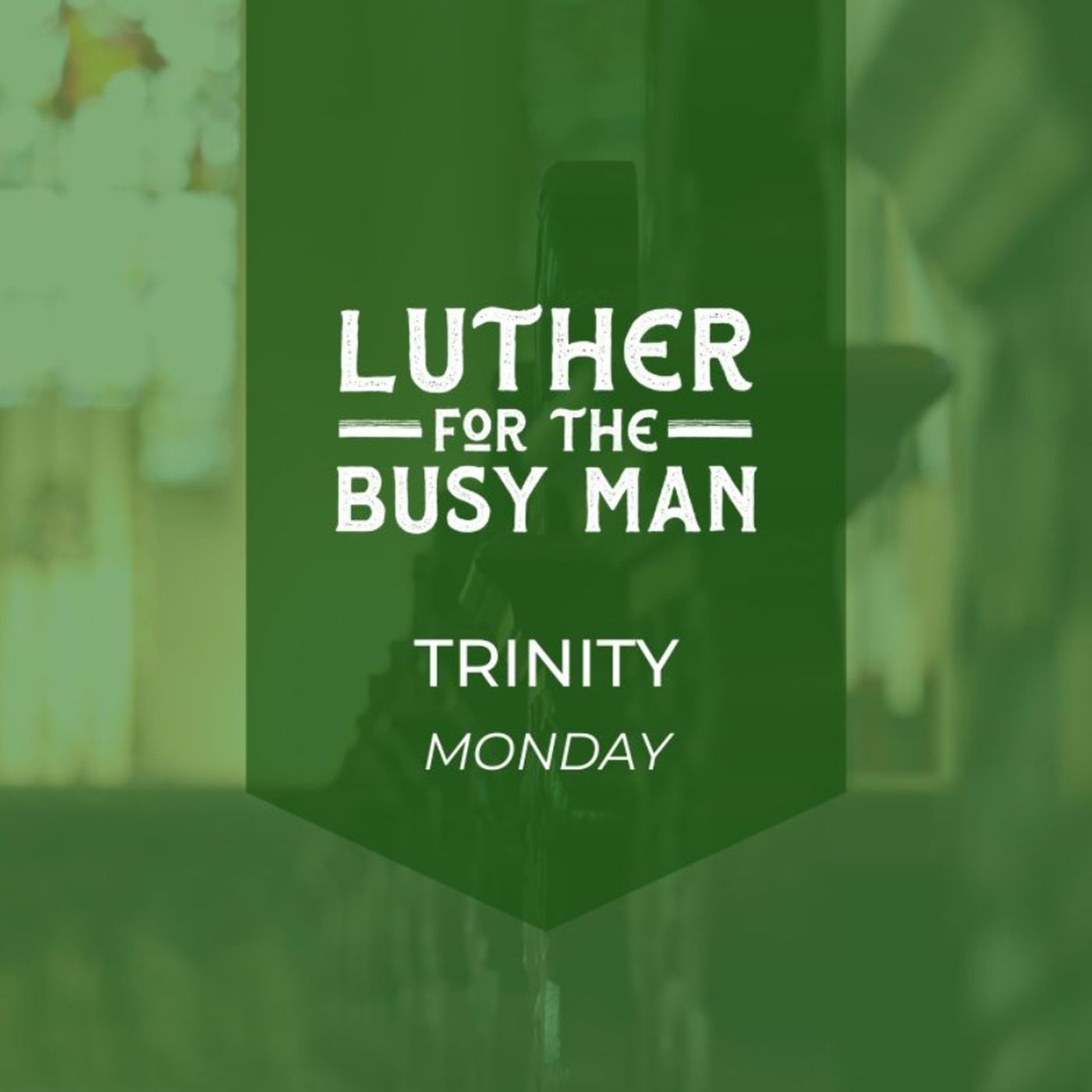 Week of Trinity - Monday