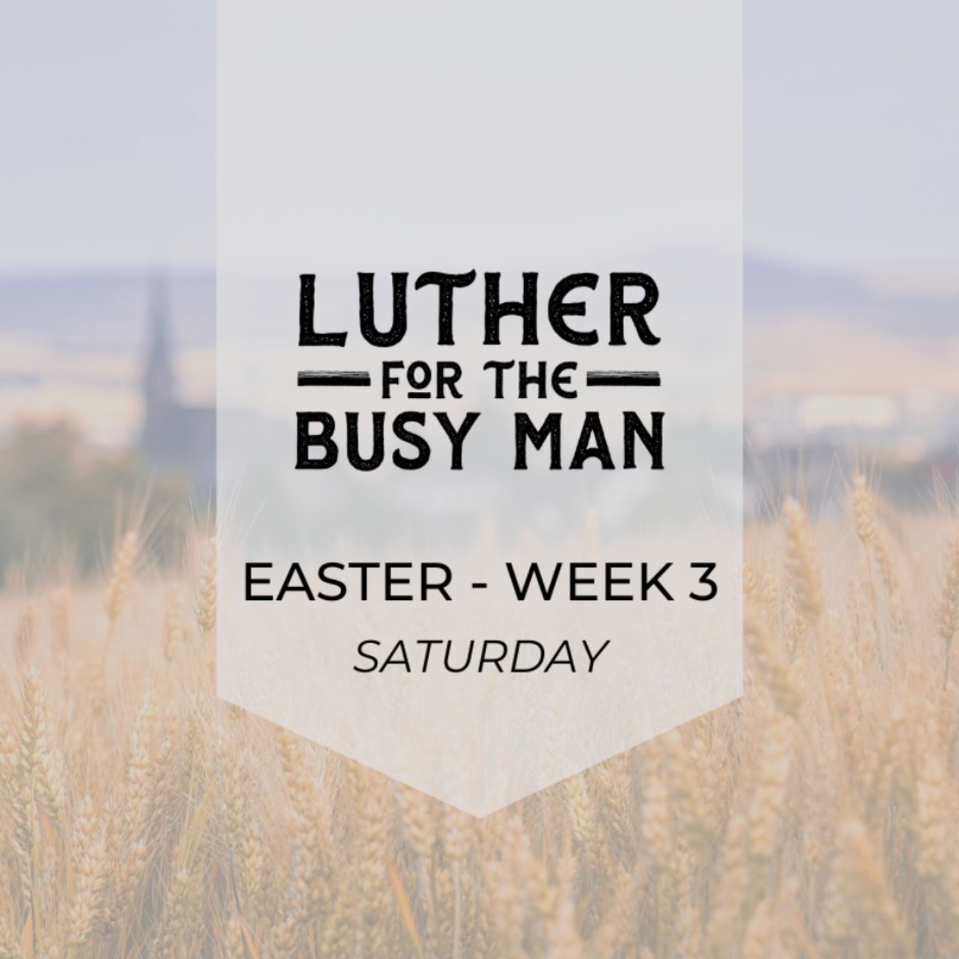 Easter - Week 3 - Saturday