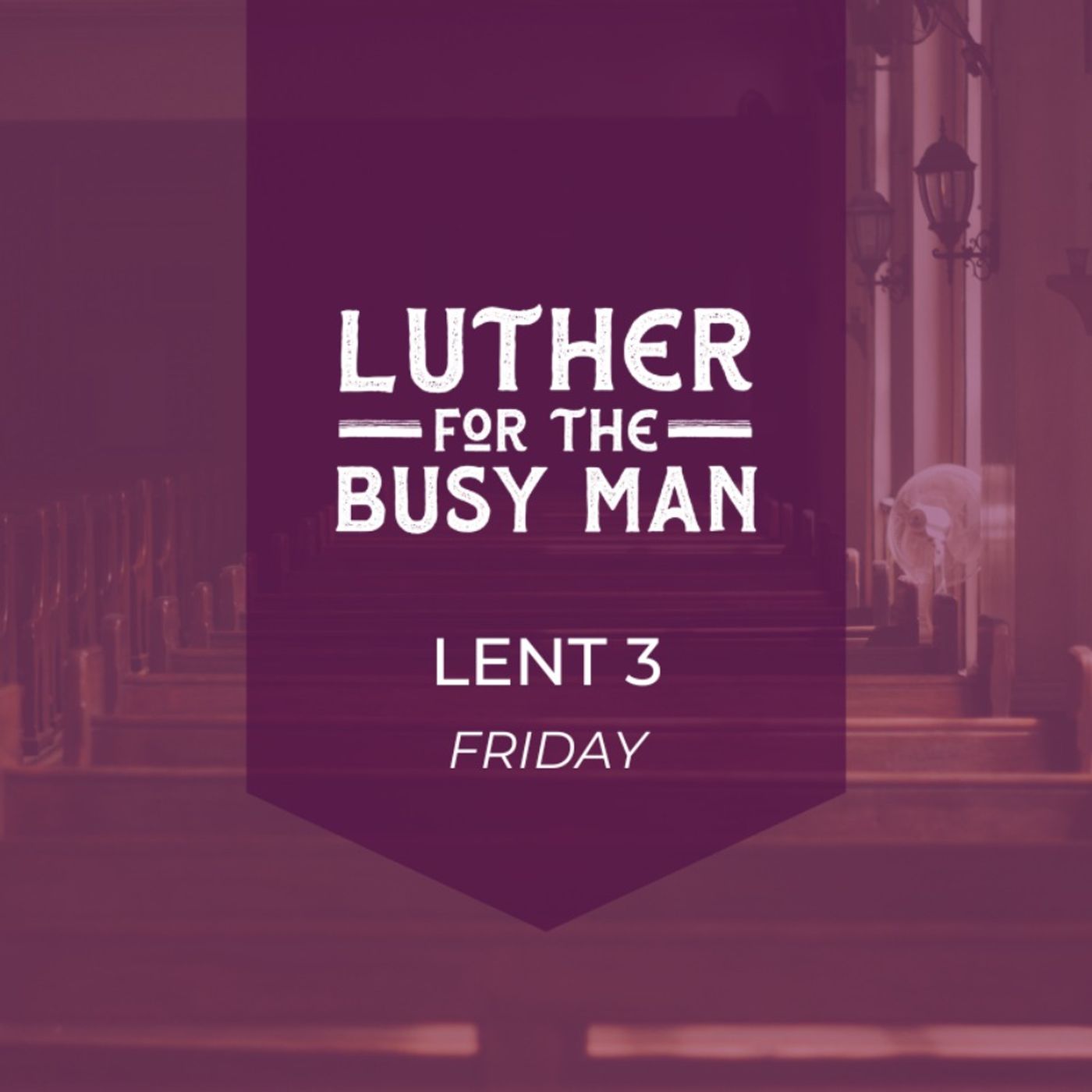 Lent - Week 3 - Friday