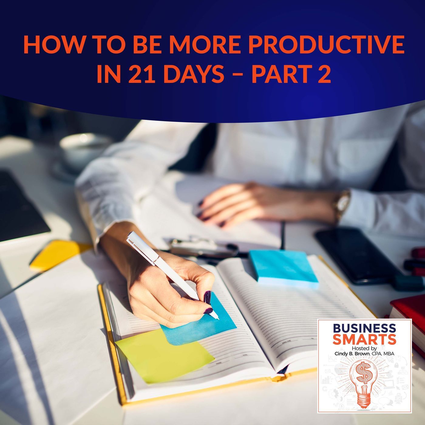 How To Be More Productive In 21 Days – Part 2 episode artwork