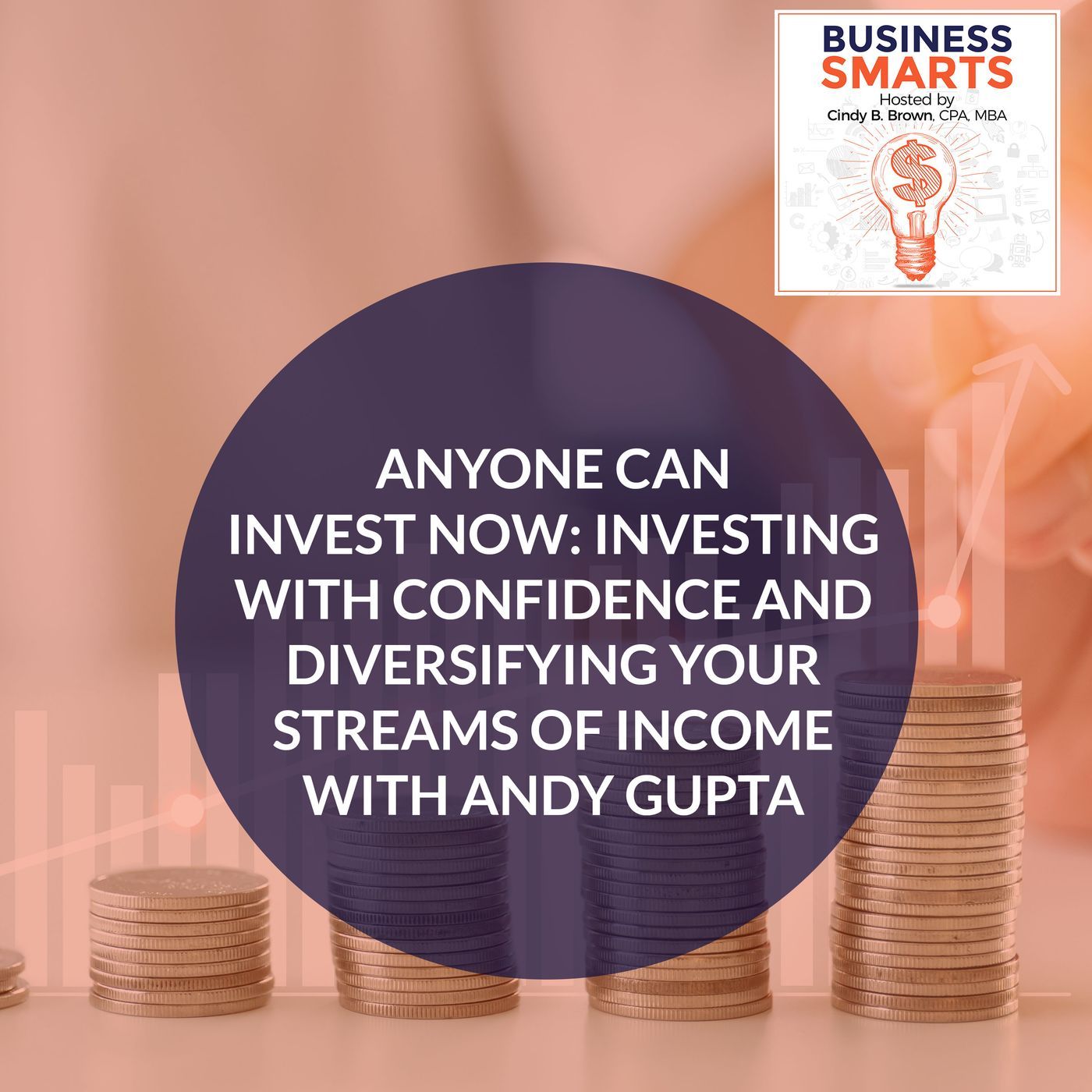 Anyone Can Invest Now: Investing With Confidence And Diversifying Your Streams Of Income With Andy Gupta episode artwork
