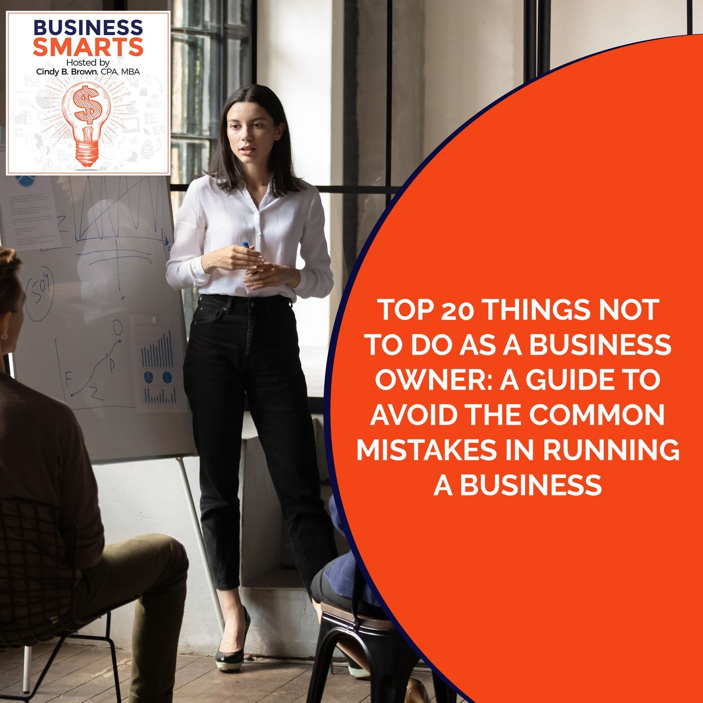 Top 20 Things NOT To Do As A Business Owner: A Guide To Avoid The Common Mistakes In Running A Business episode artwork