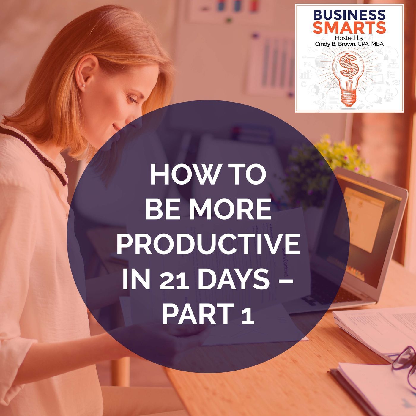 How To Be More Productive In 21 Days – Part 1 episode artwork