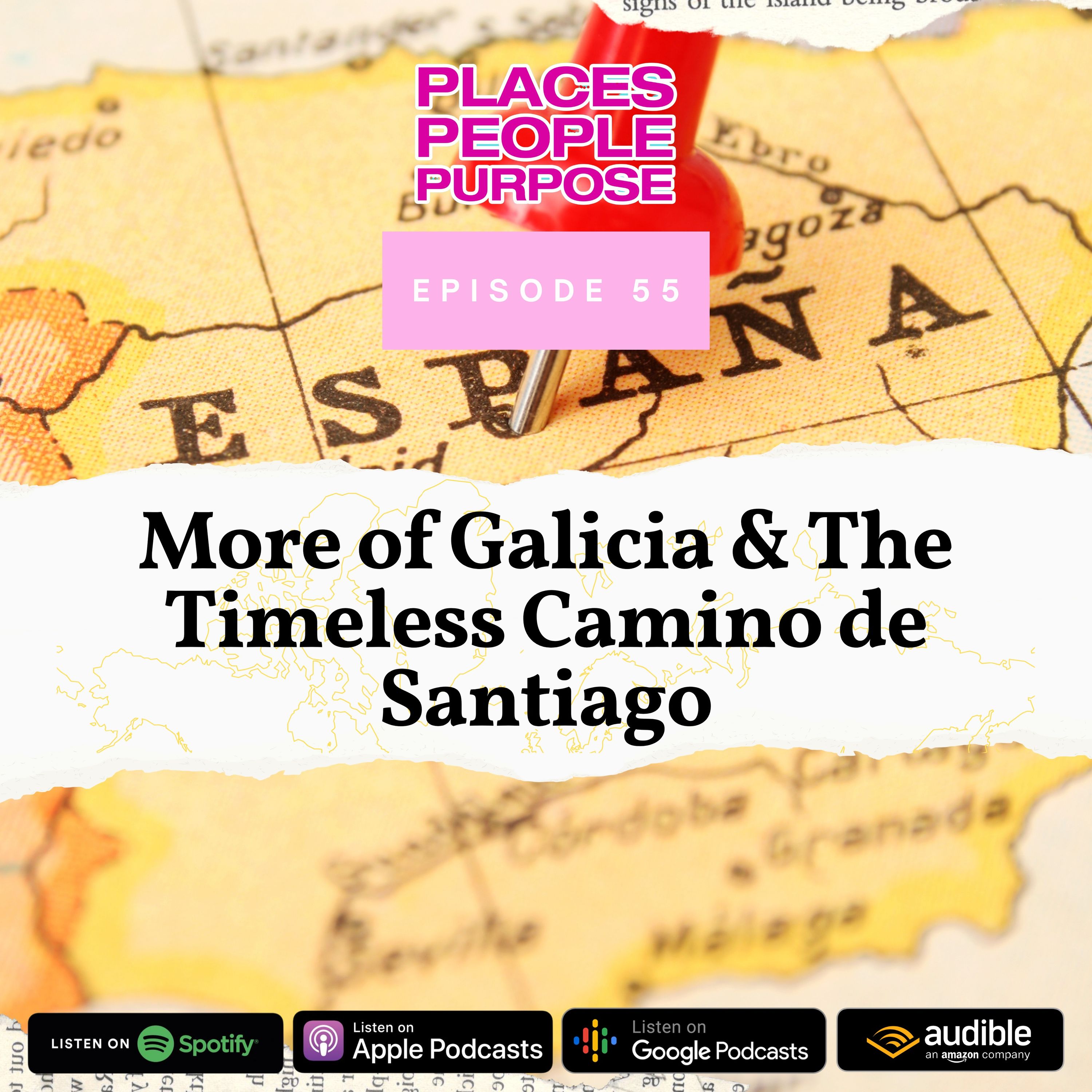 Episode 55: More of Galicia and the Timeless Camino de Santiago
