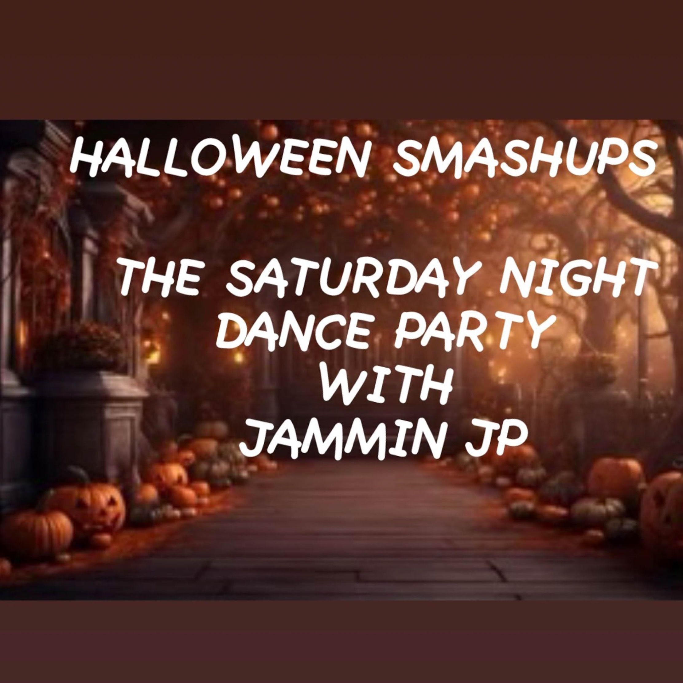 HALLOWEEN SMASHUPS 2023 THE SATURDAY NIGHT DANCE PARTY WITH JAMMIN JP