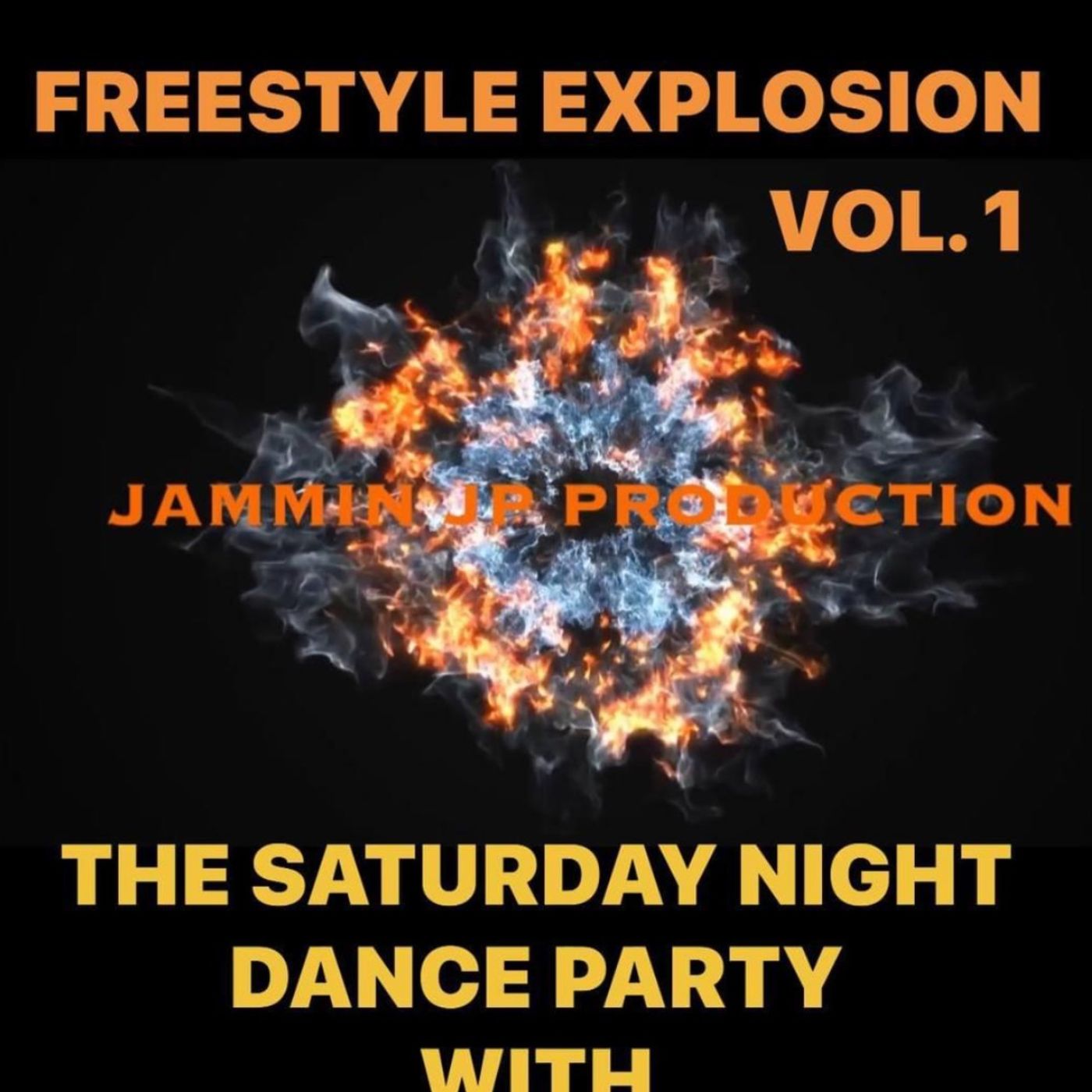 FREESTYLE EXPLOSION 2 THE SATURDAY NIGHT DANCE PARTY JAMMIN JP FREESTYLE EXPLOSION 2 THE SATURDAY NIGHT DANCE PARTY JAMMIN JP