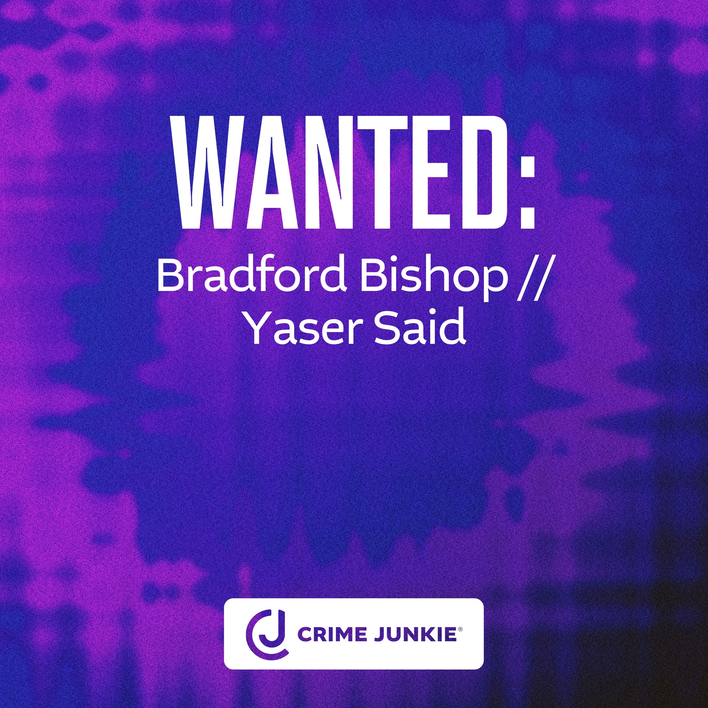 WANTED: Bradford Bishop // Yaser Said