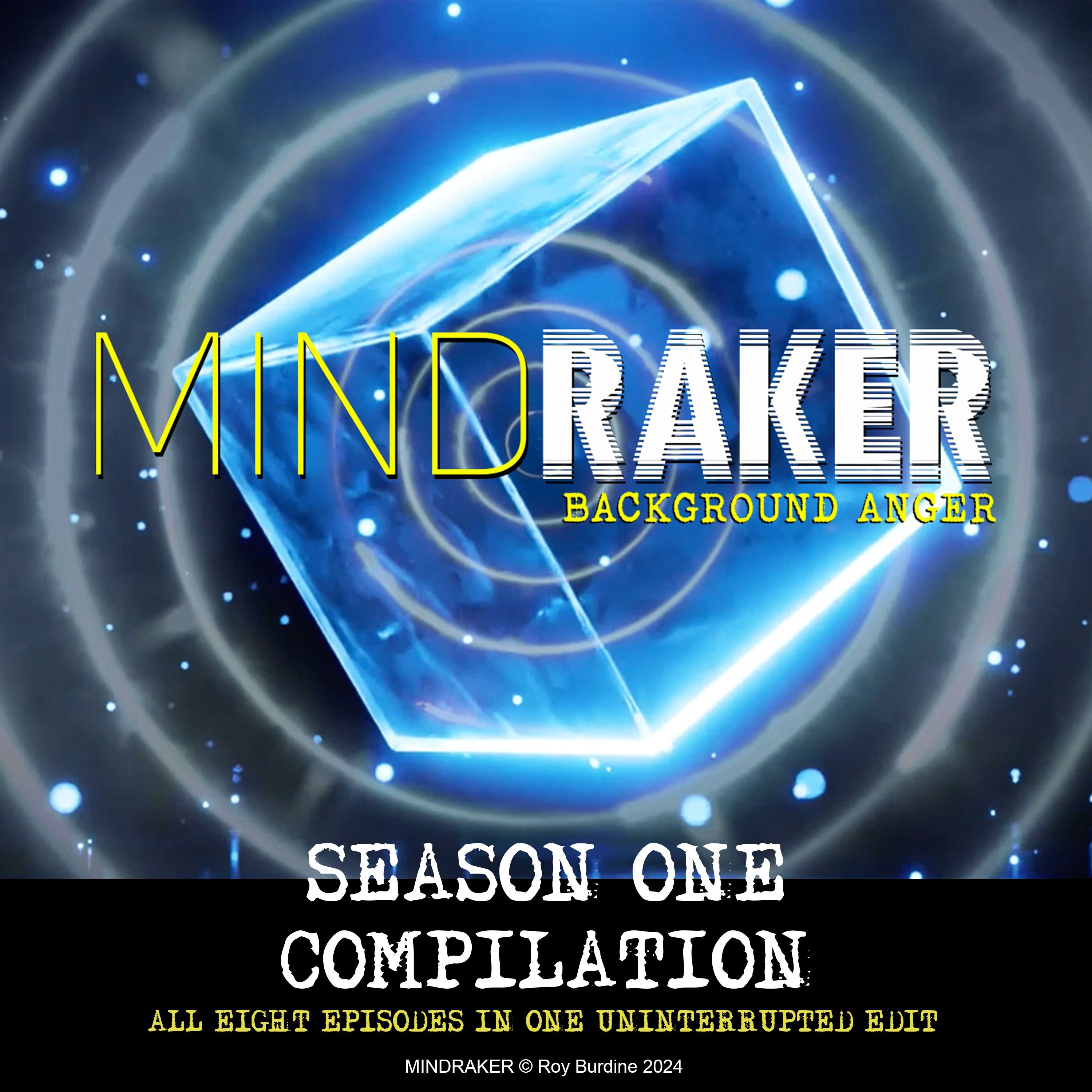 MINDRAKER: BACKGROUND ANGER - Season One Compilation