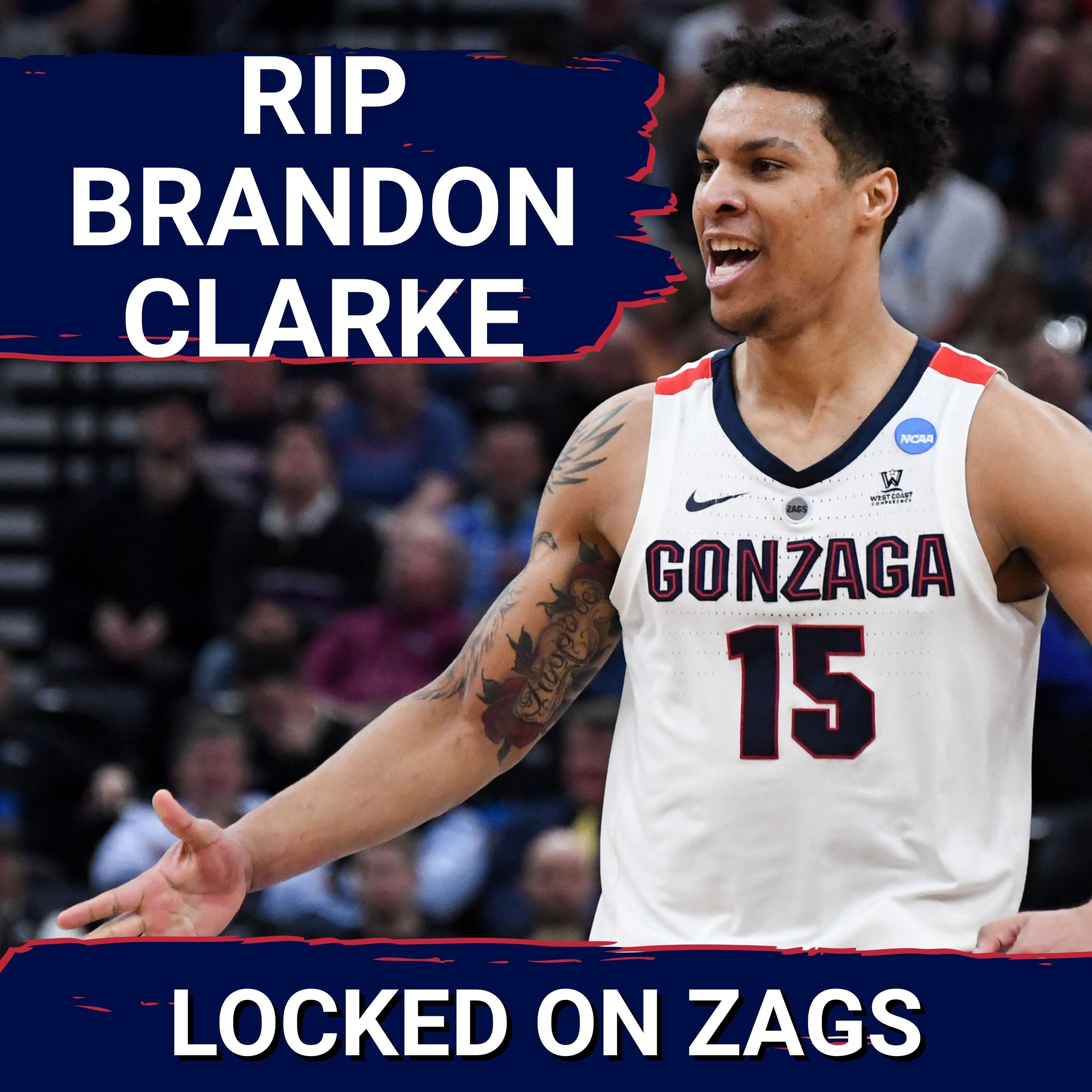 Brandon Clarke, former Gonzaga All-American and Memphis Grizzlies forward, passes away tragically at age 29 — Locked On Zags - Daily Podcast On Gonzaga Bulldogs Basketball cover