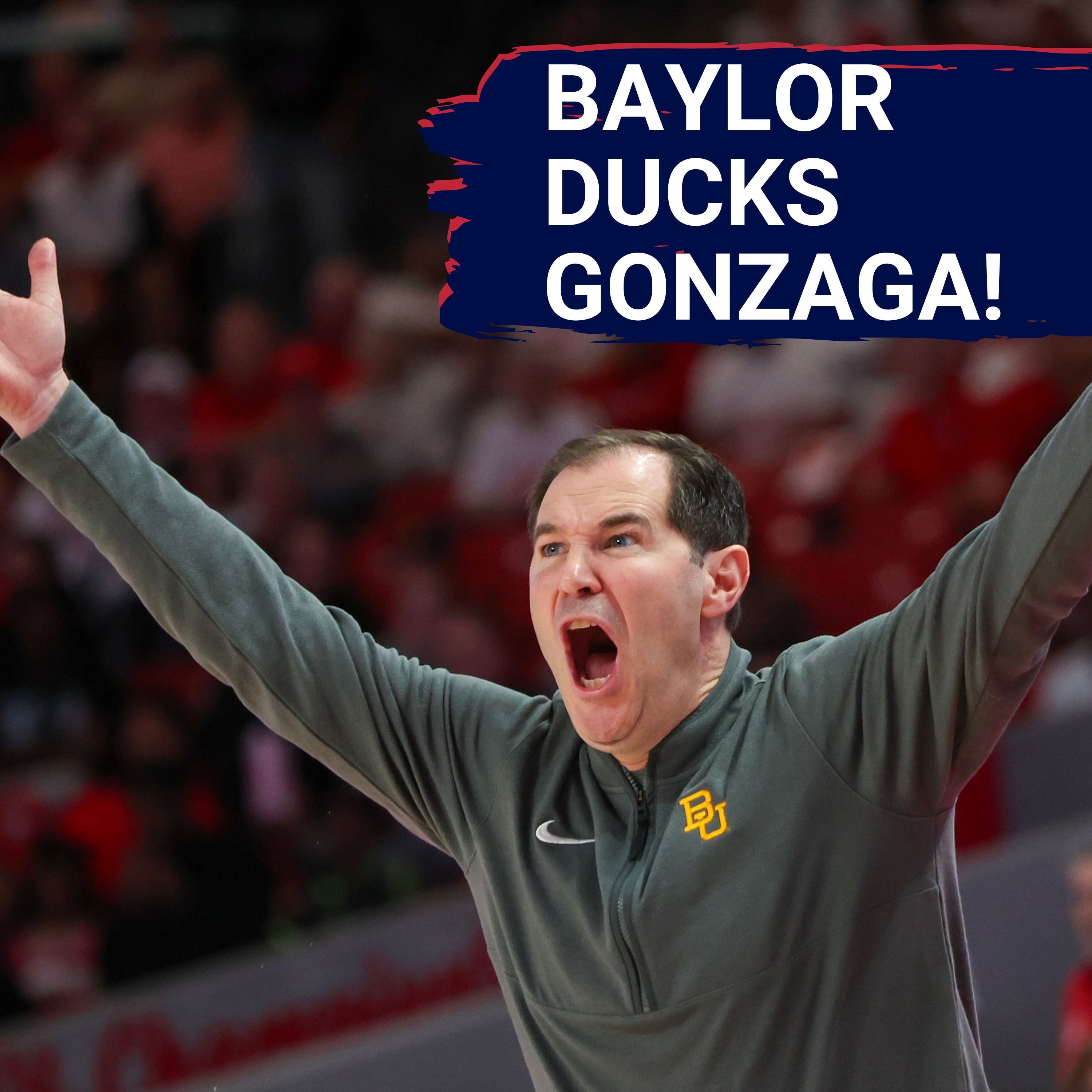 Baylor DUCKS Gonzaga after last year's blowout! | The CW joins Pac-12 media deal, what's it mean?