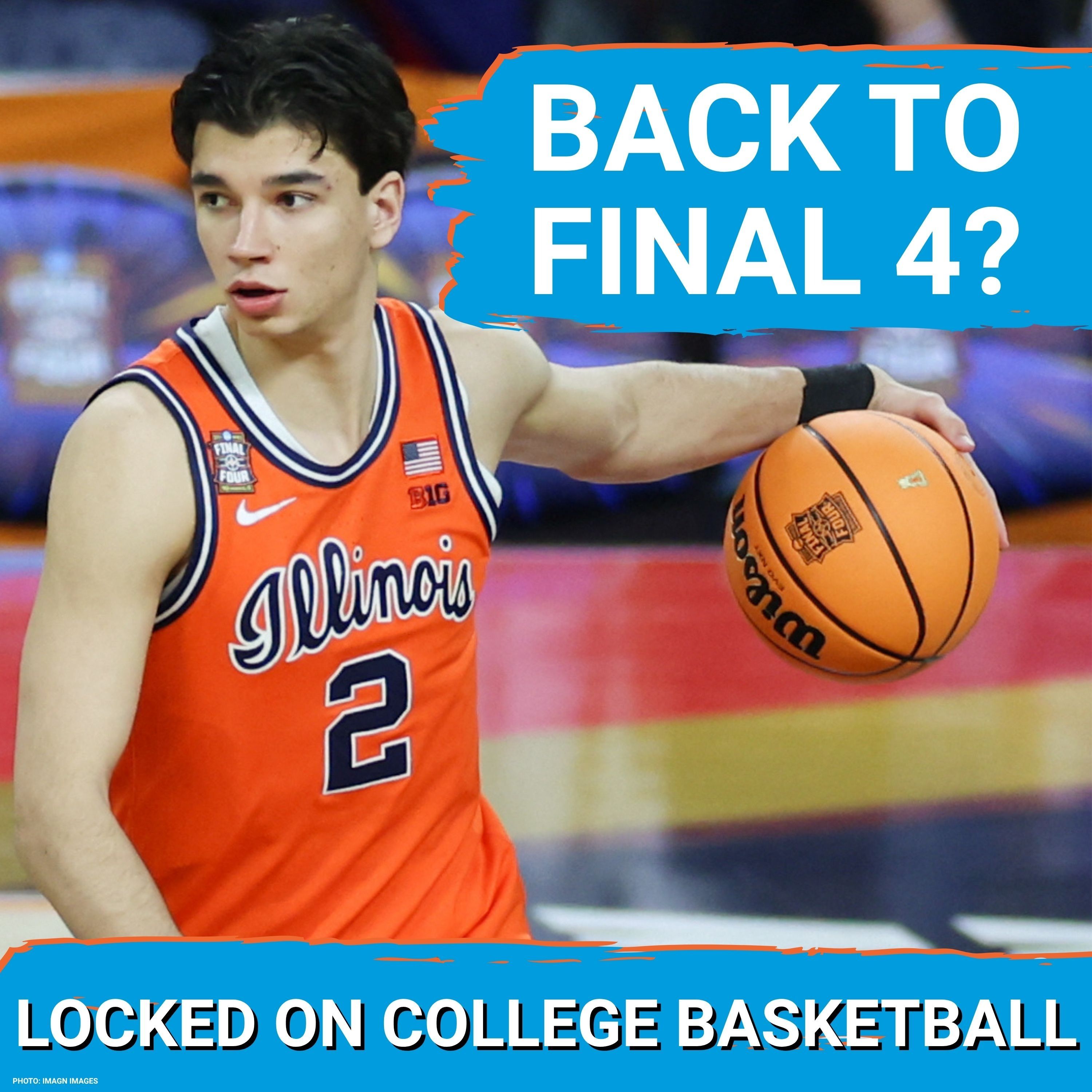STEP UP: Illinois Fighting Illini face FINAL FOUR pressure as Brad Underwood returns ELITE talent! episode artwork